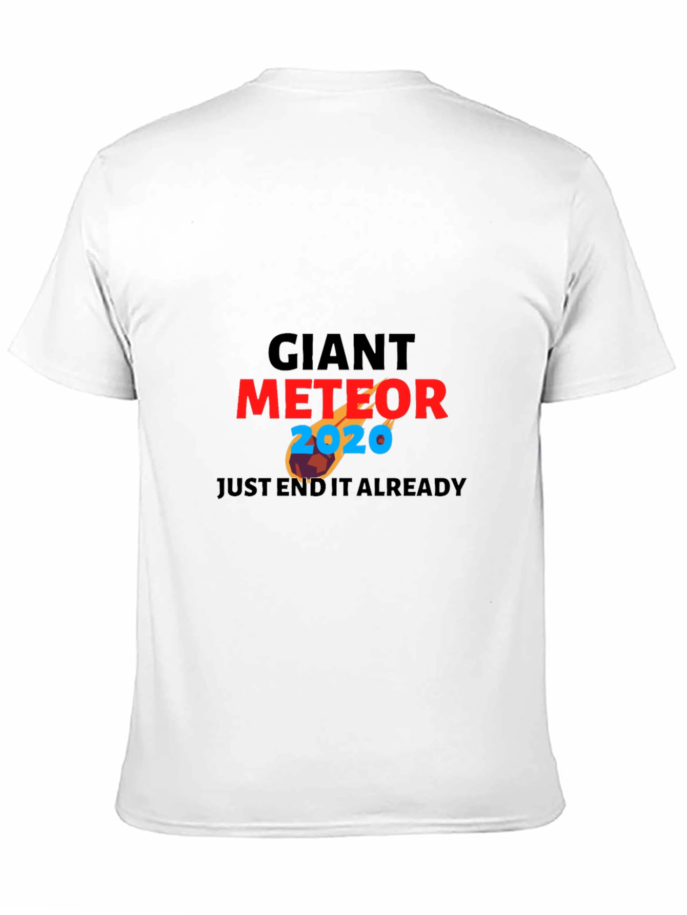 Black Giant Meteor 2020 Graphic T-Shirt - End It Already! view 11