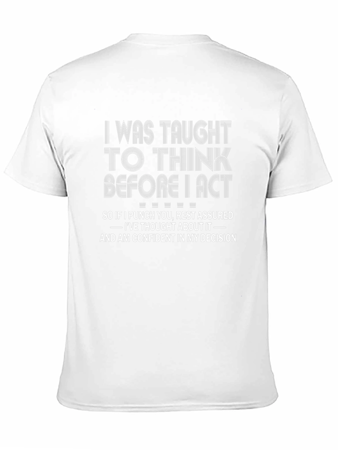 Black Think Before I Act Graphic Tee - Funny T-Shirt view 11
