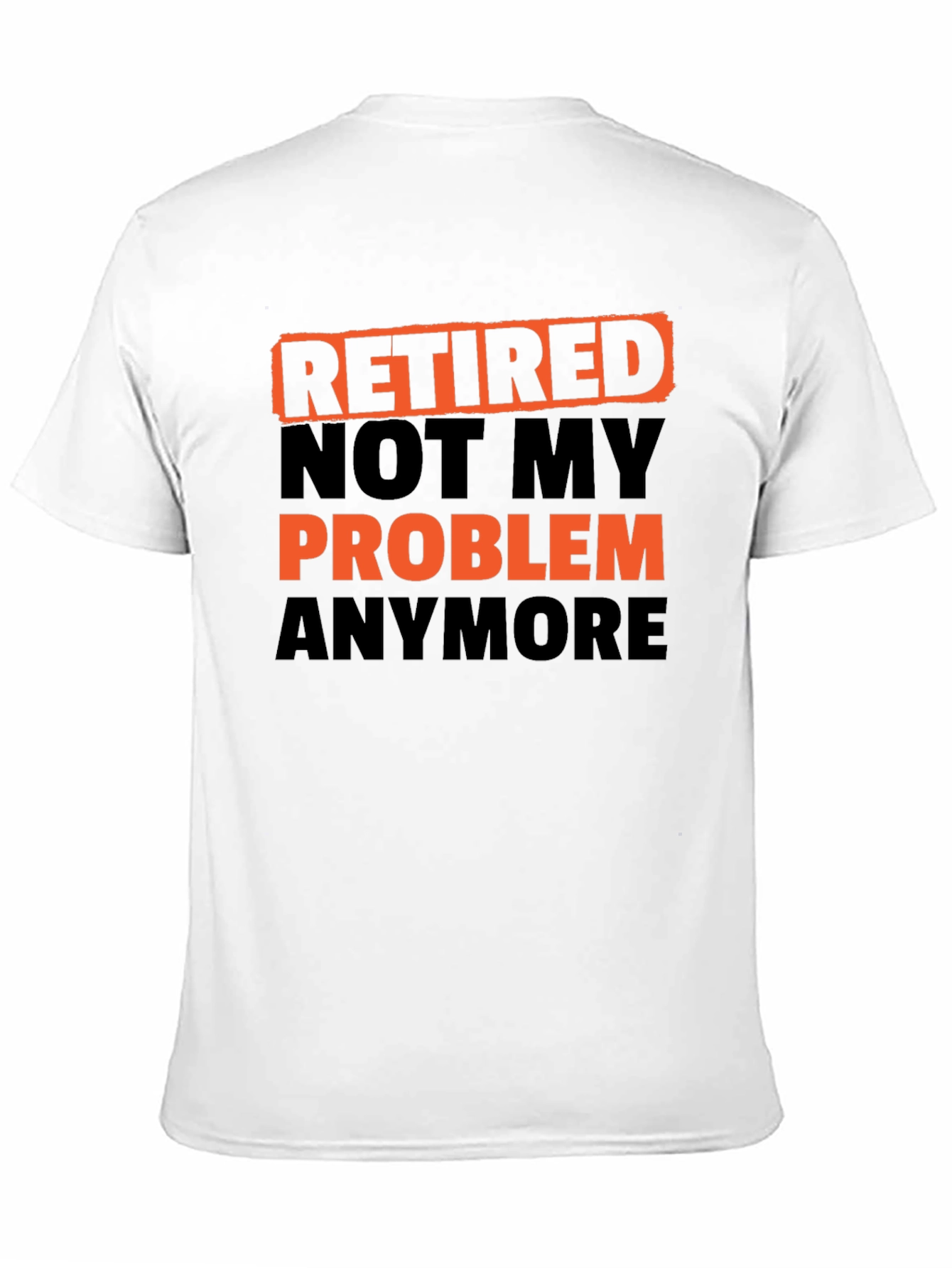 Black Retired Not My Problem Anymore T-Shirt view 11