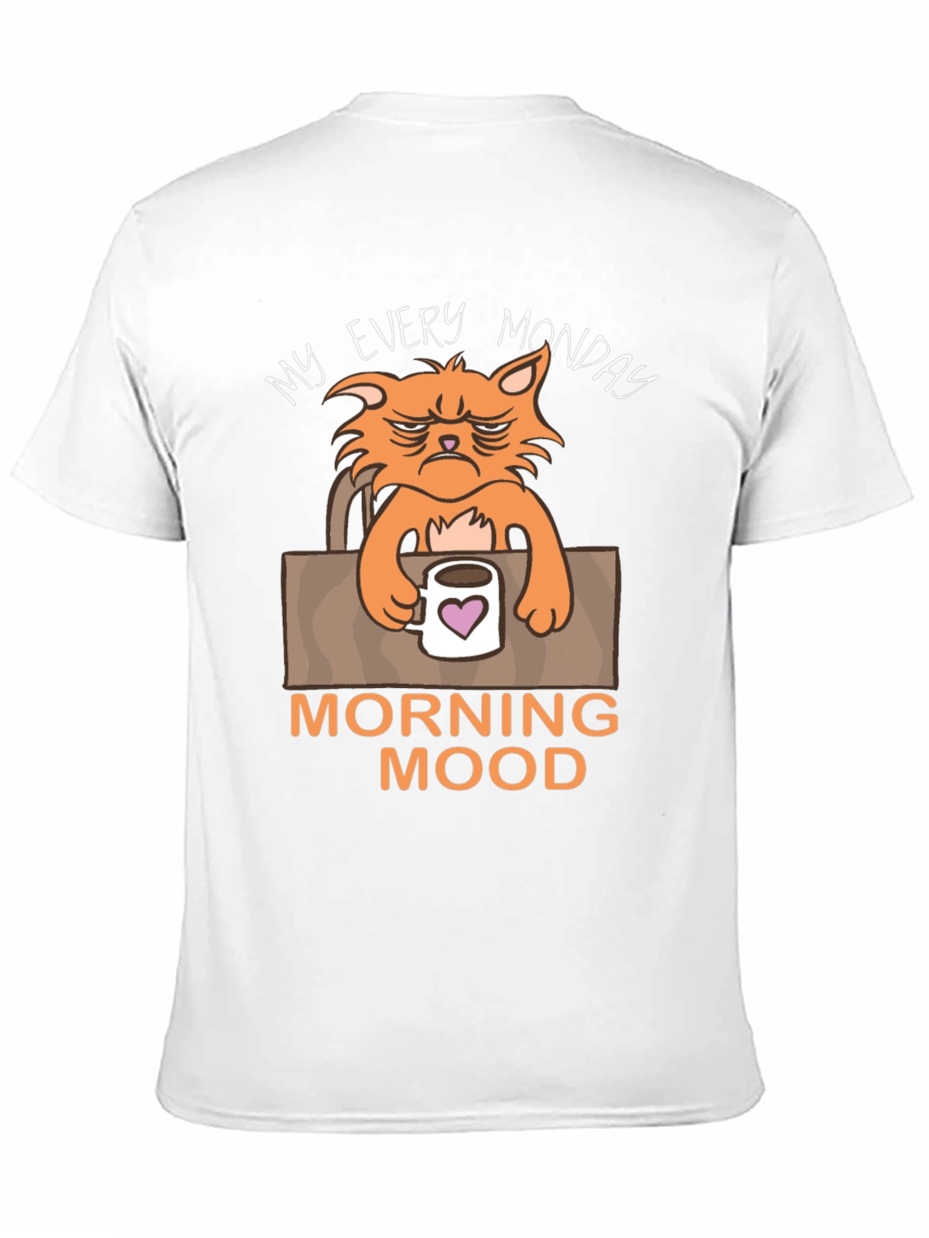 My Every Monday Morning Mood T-Shirt - 11