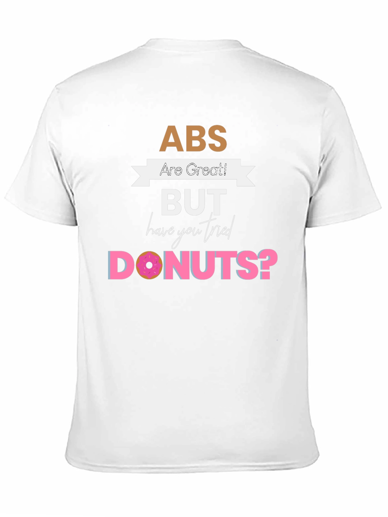 Black Abs are Great But Donuts T-Shirt - Funny Graphic Tee view 11