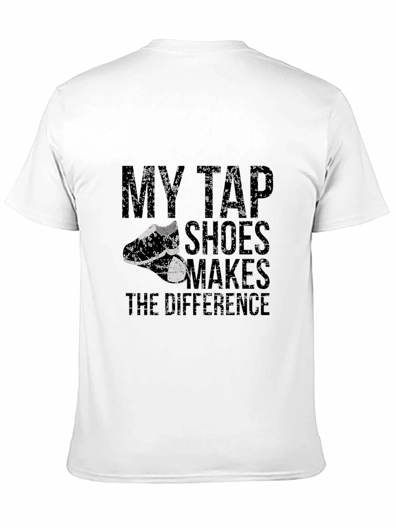 Black My Tap Shoes Makes the Difference Black T-Shirt view 11