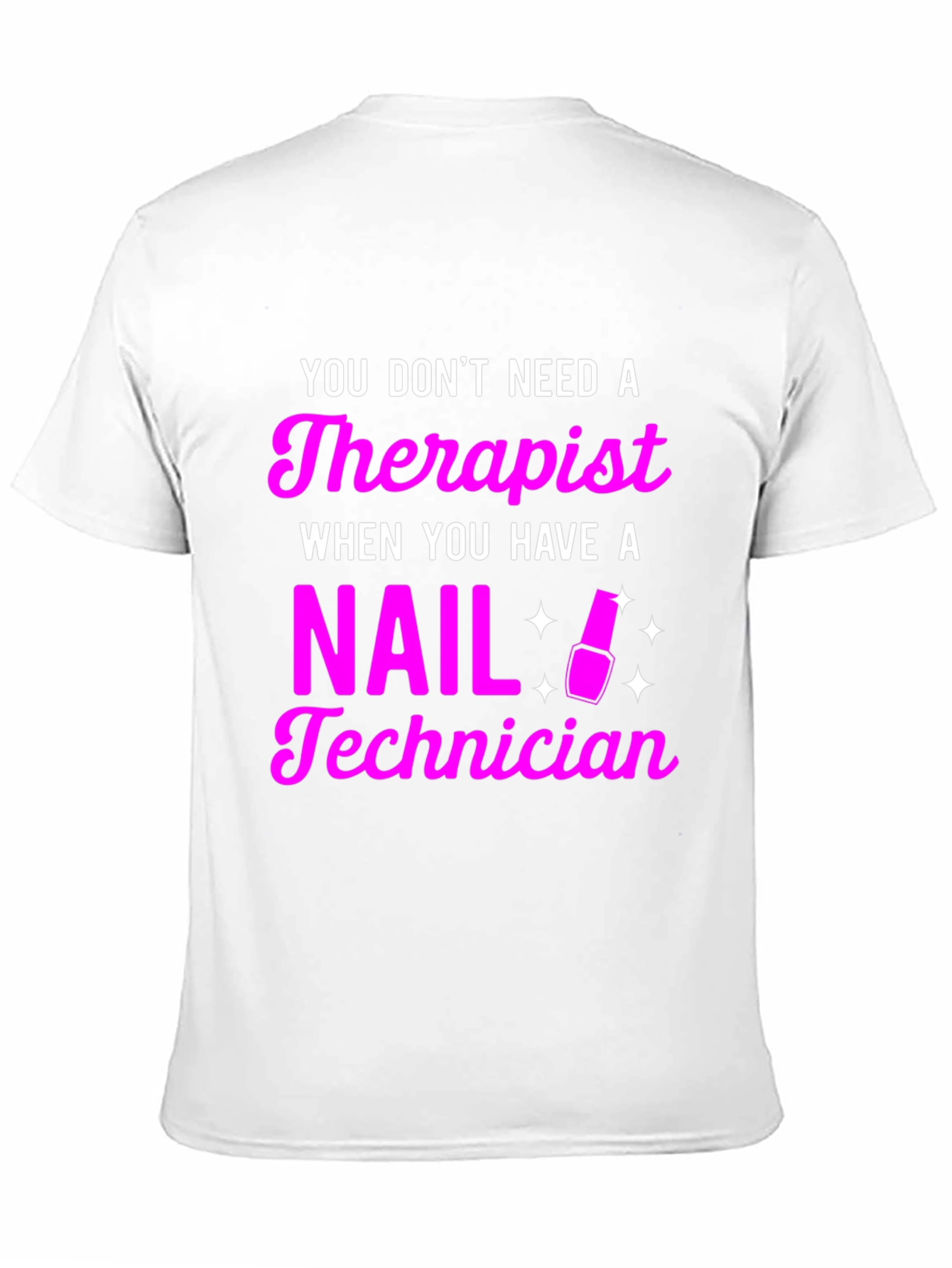 Nail Technician Therapist Funny Black T-Shirt - 11