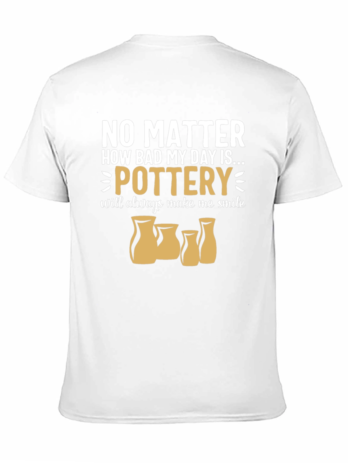 Black Pottery Lover T-Shirt: No Matter How Bad My Day... view 11