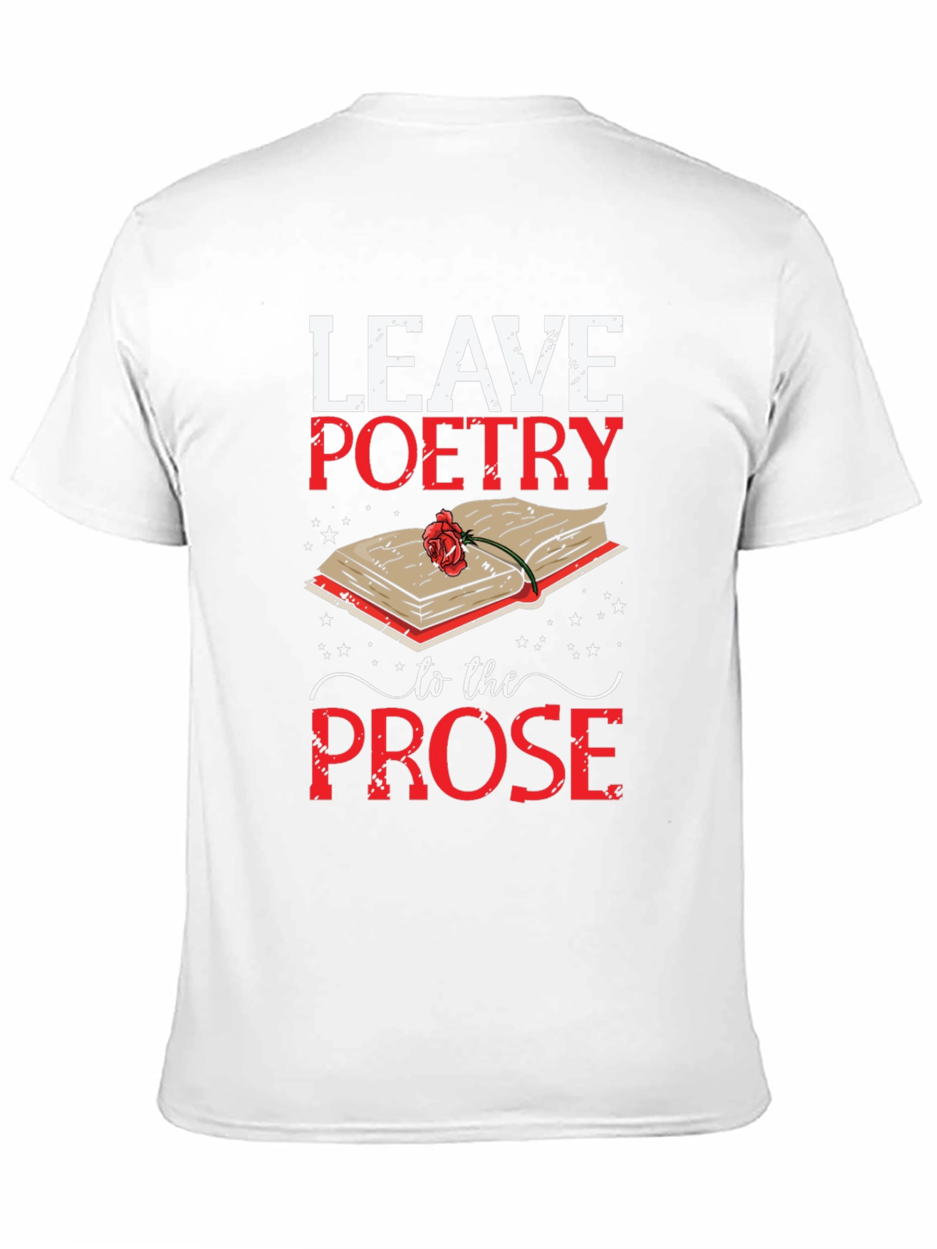 Black Leave Poetry to the Prose Graphic T-Shirt view 11
