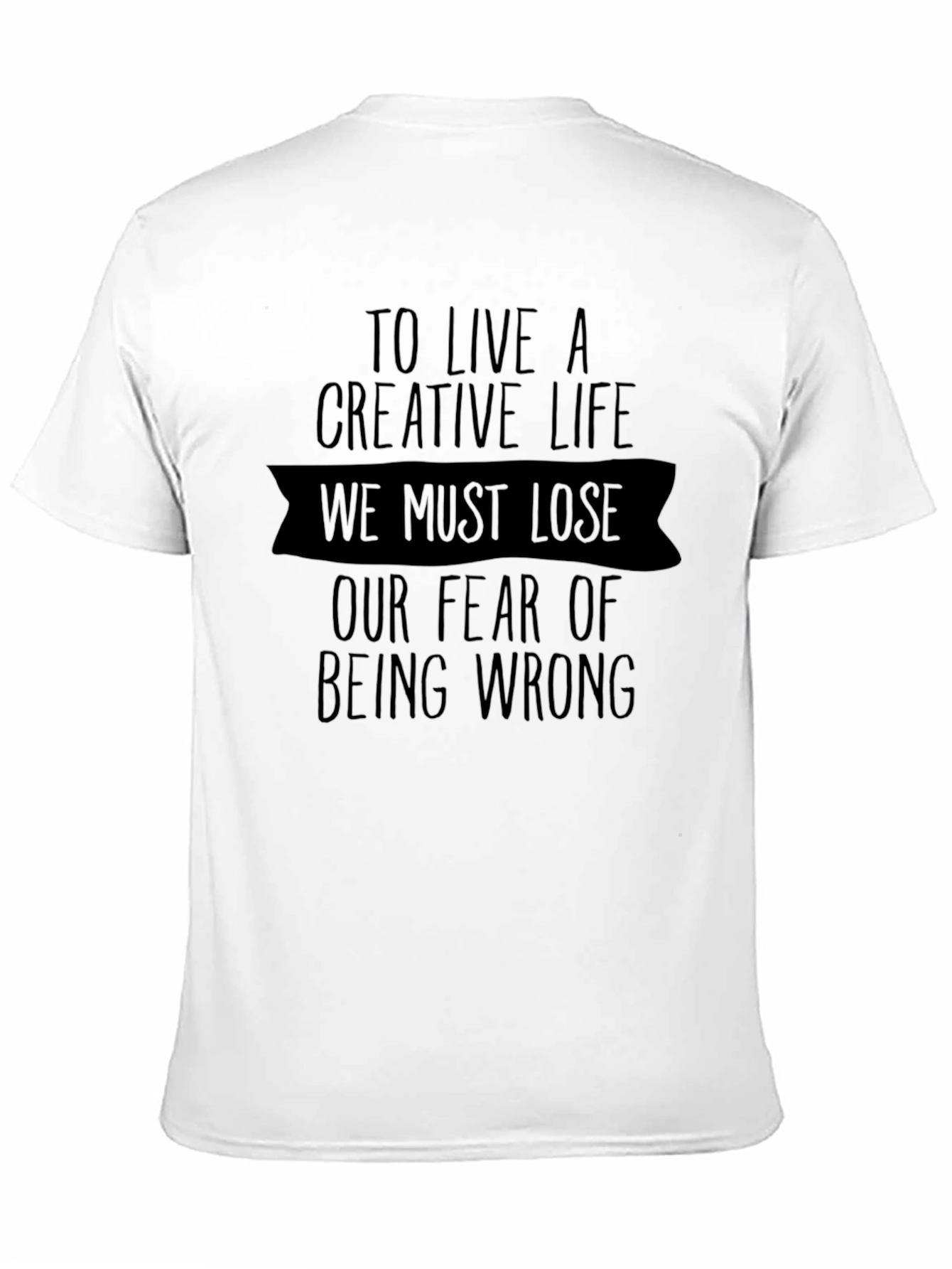 Black Creative Life T-Shirt - Fearless Design view 11