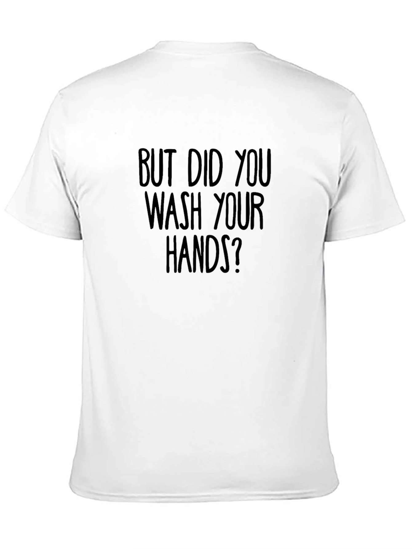 Black But Did You Wash Your Hands? Graphic Tee view 11