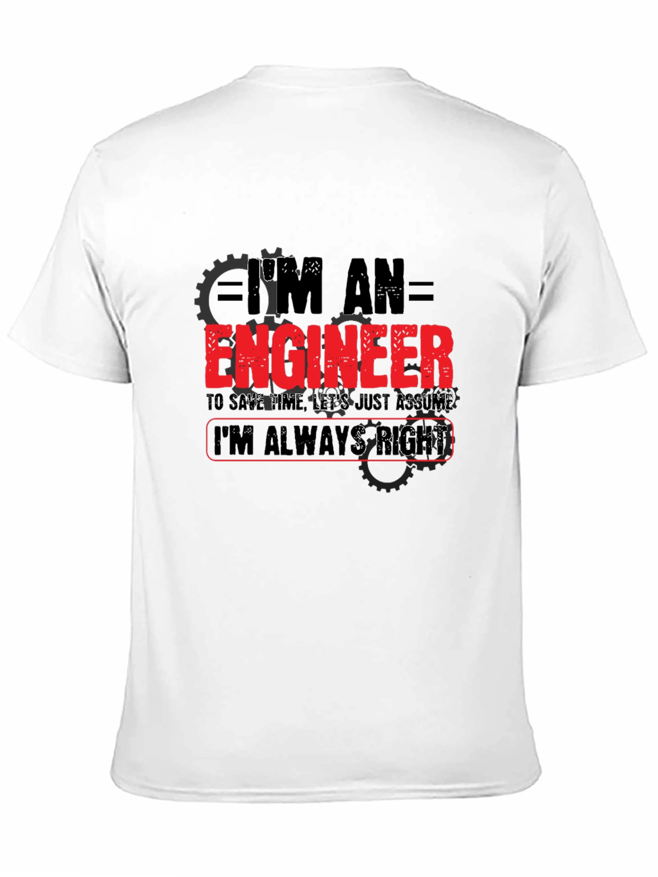 Black I'm An Engineer T-Shirt - Always Right Humor Tee view 11