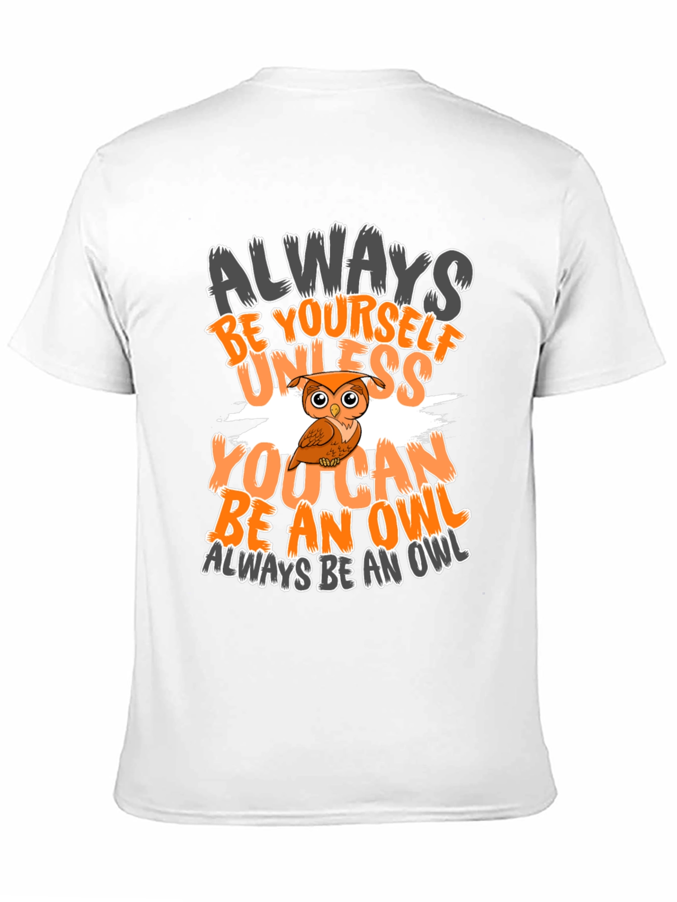Black Always Be Yourself Unless You Can Be An Owl T-Shirt view 11