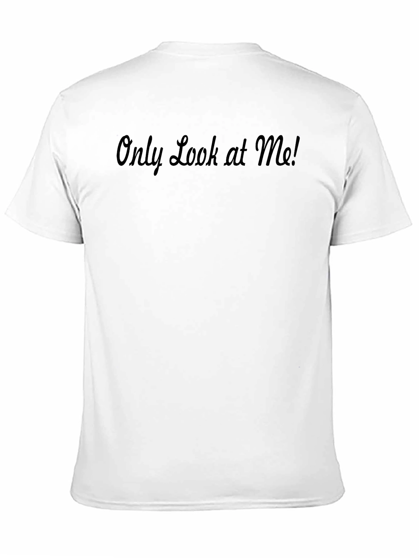 Black Only Look at Me! Graphic Tee - Bold Statement Shirt view 11