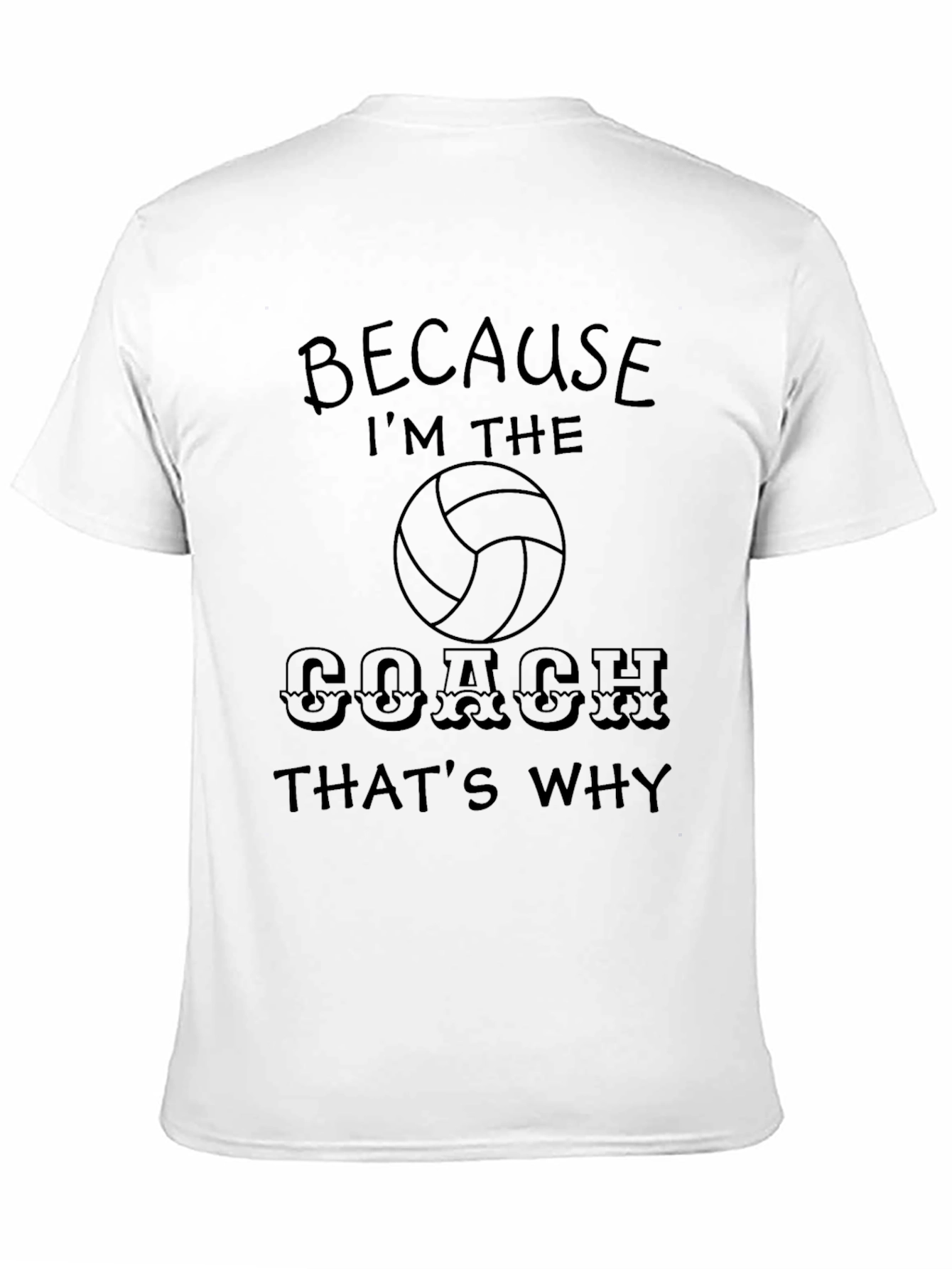 Black Volleyball Coach T-Shirt - Because I'm the Coach view 11