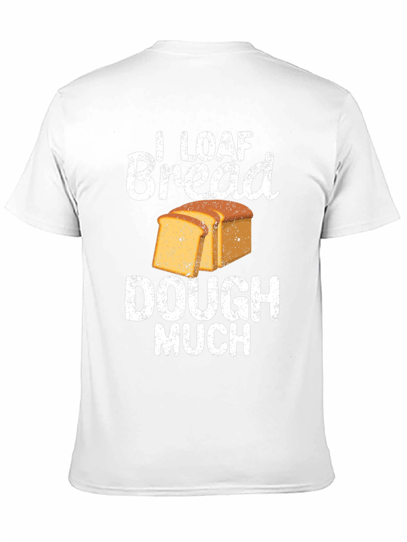 Black I Loaf Bread Dough Much T-Shirt Funny Baker Tee view 11
