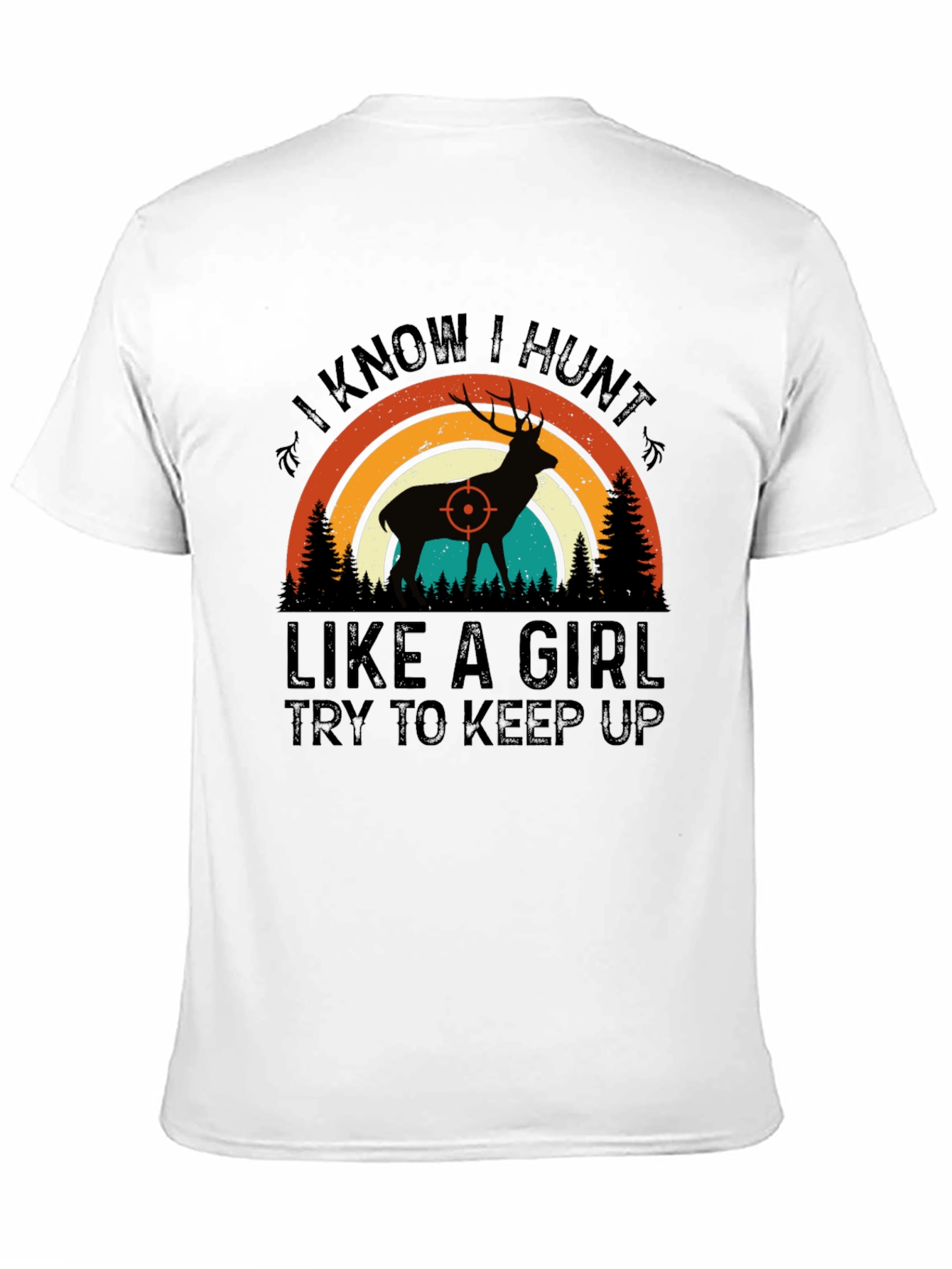 Black I Know I Hunt Like A Girl T-Shirt view 11