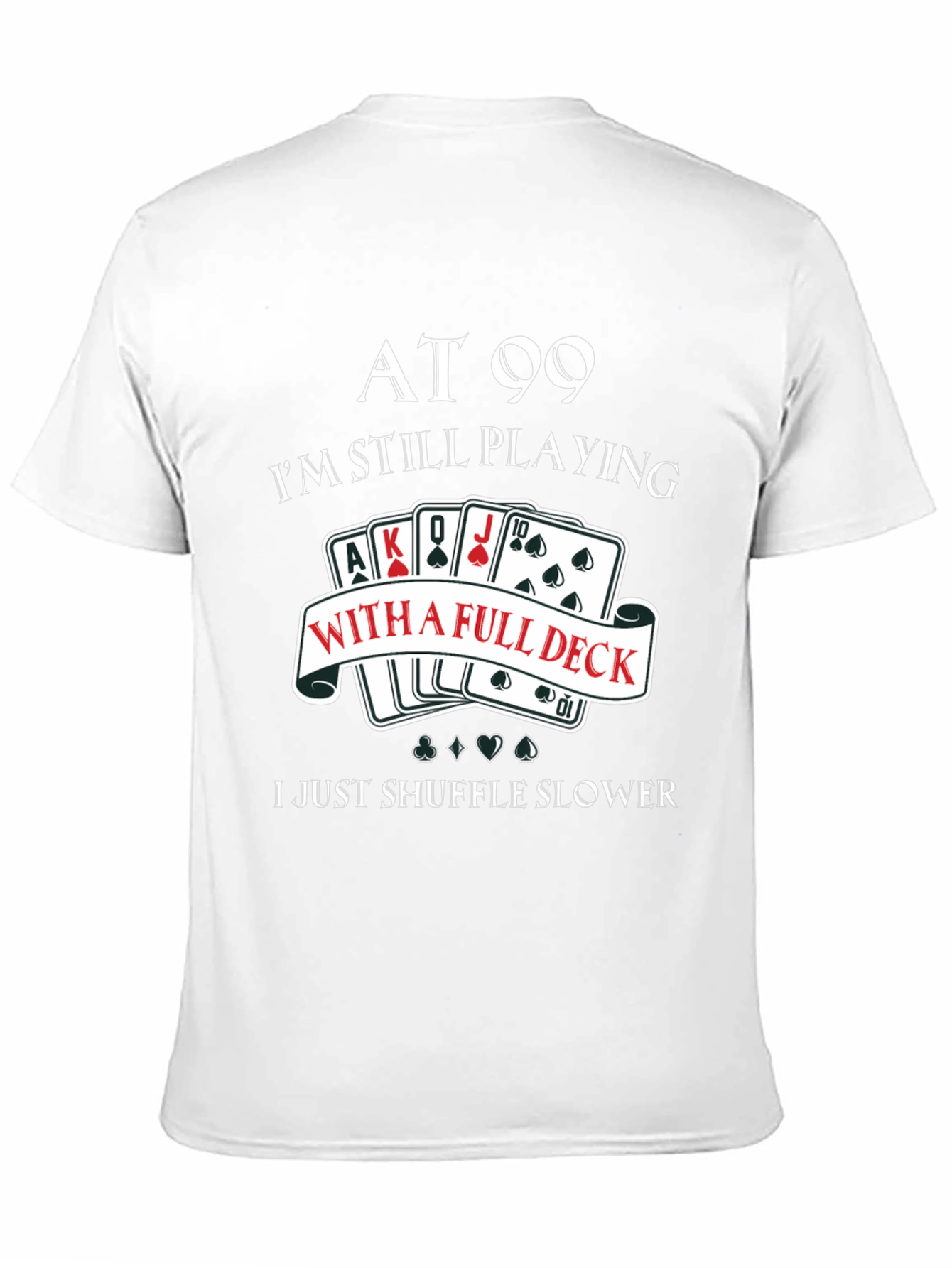 Black At 99 Full Deck Black T-Shirt view 11