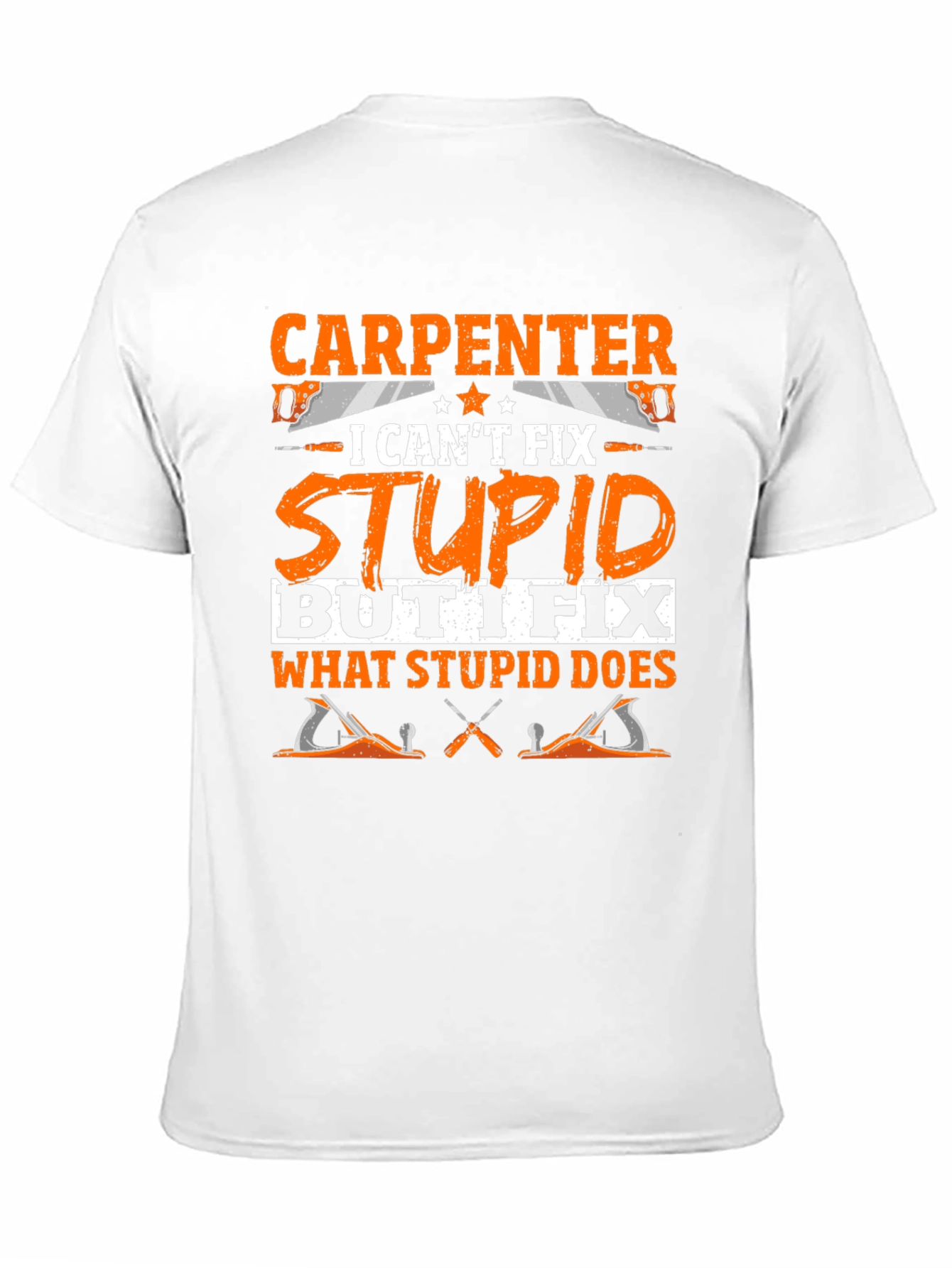 Black Carpenter Humor T-Shirt: Fix What Stupid Does view 11