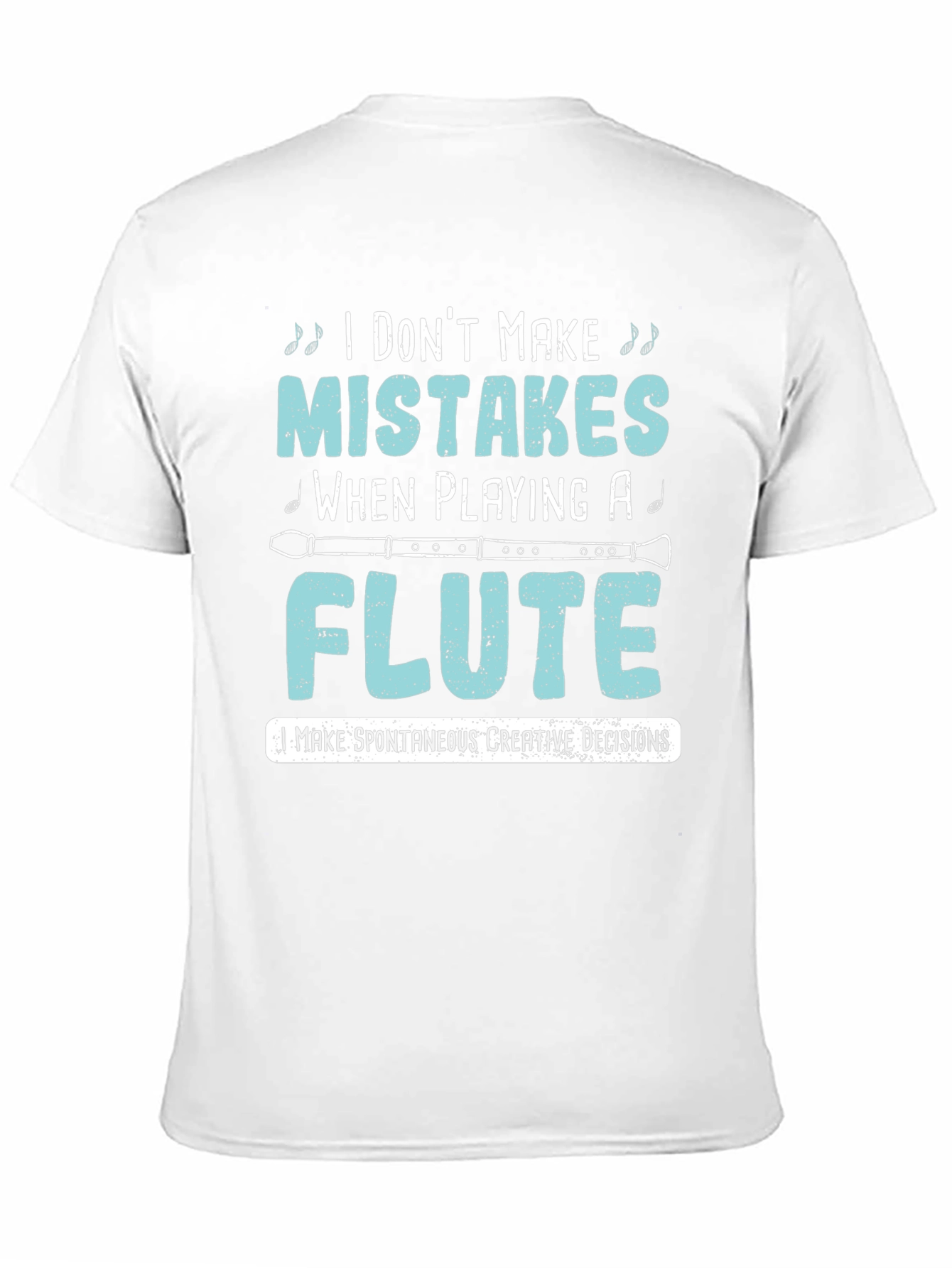 Black Funny Flute Player T-Shirt: I Don't Make Mistakes view 11