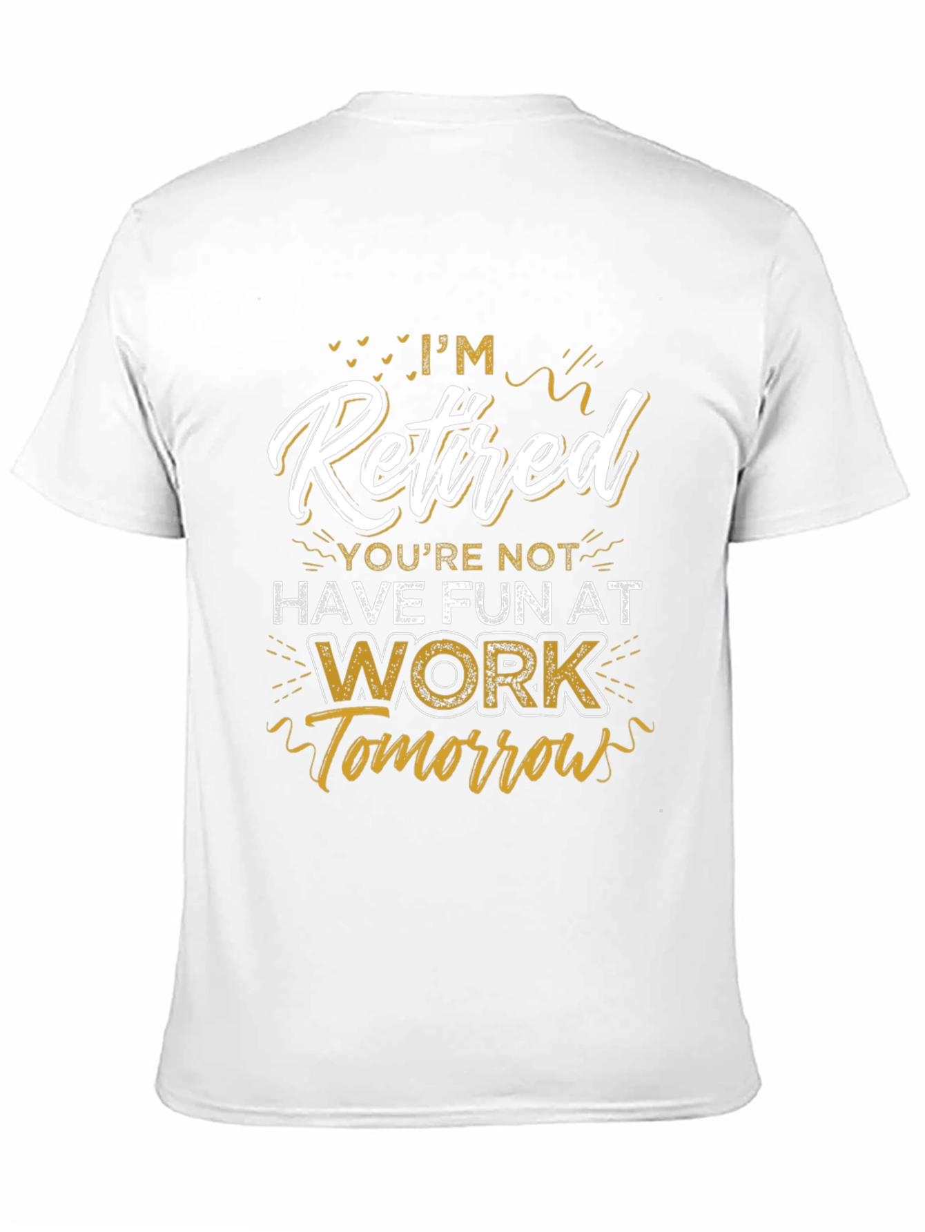 Black I'm Retired T-Shirt - Have Fun At Work view 11