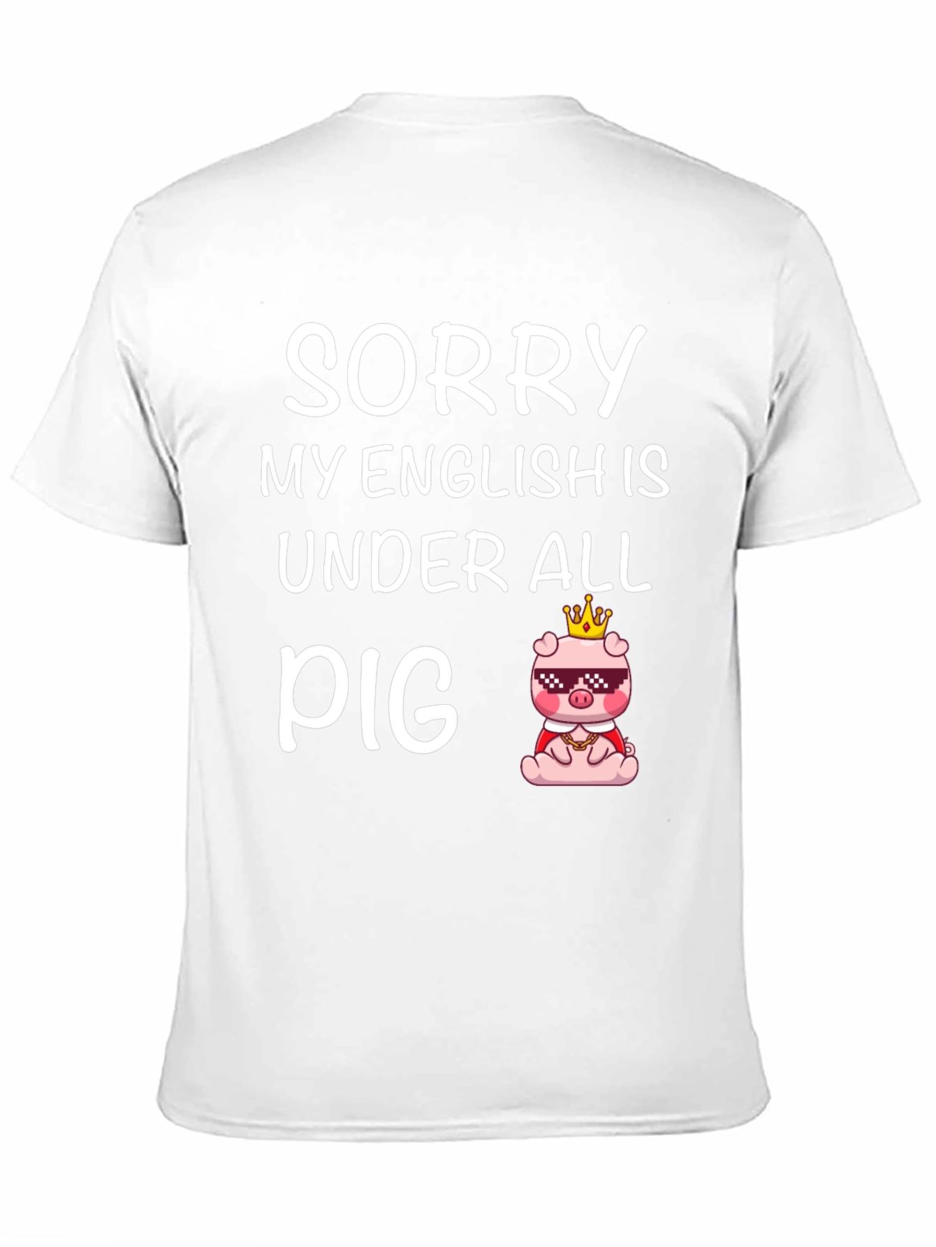 Black Sorry My English Is Under All Pig Funny T-Shirt view 11