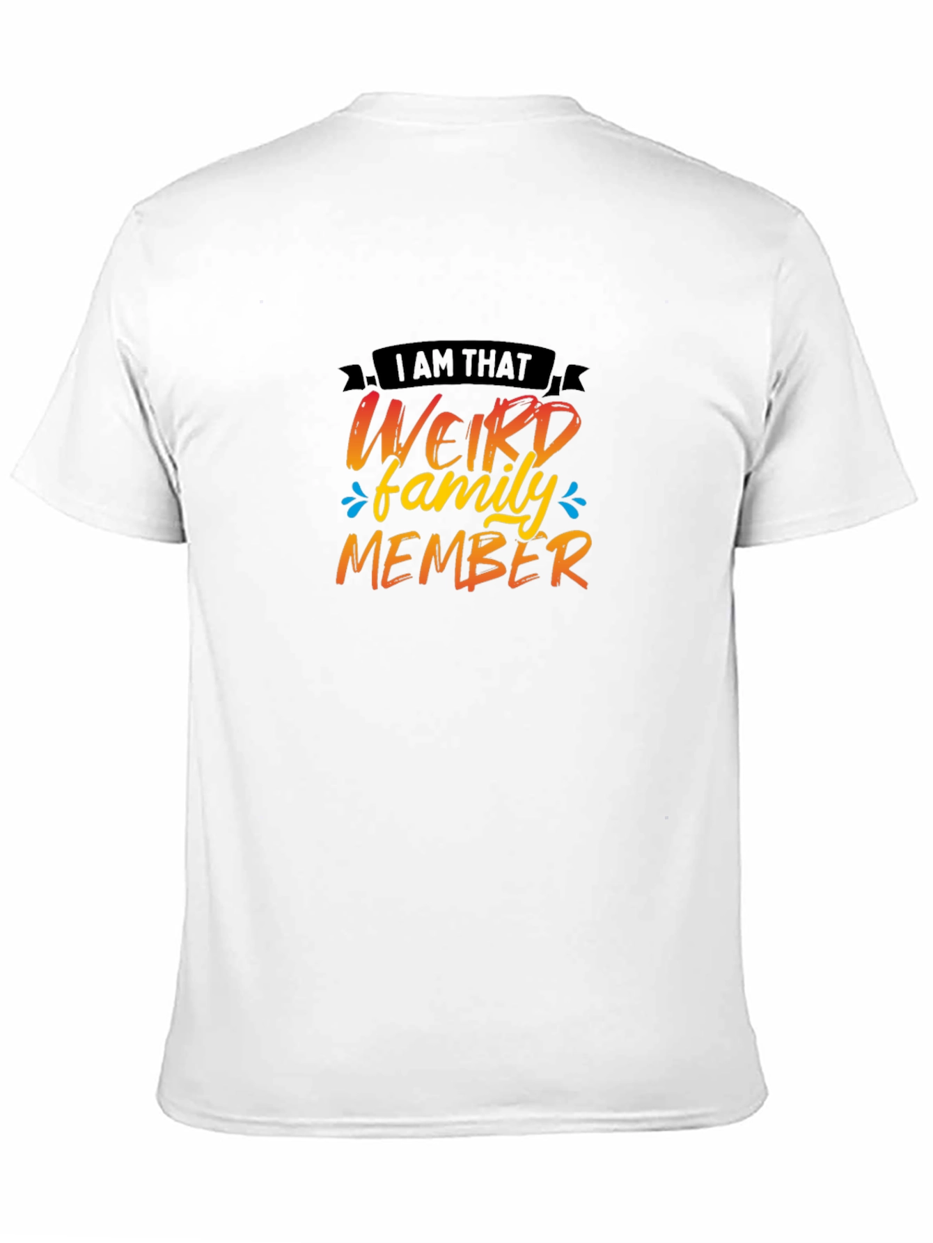 Black Weird Family Member T-Shirt - Fun Novelty Tee view 11