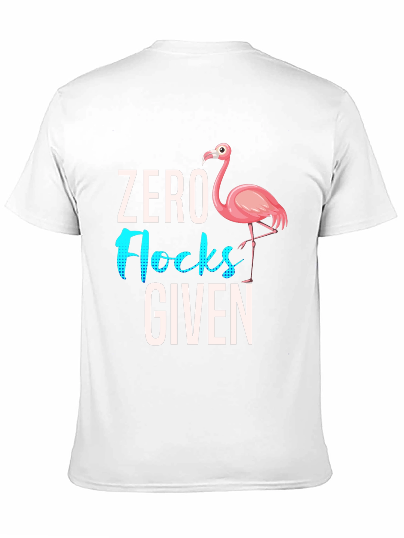 Black Zero Flocks Given Flamingo Graphic Tee - Sarcastic Humor T-Shirt view 11