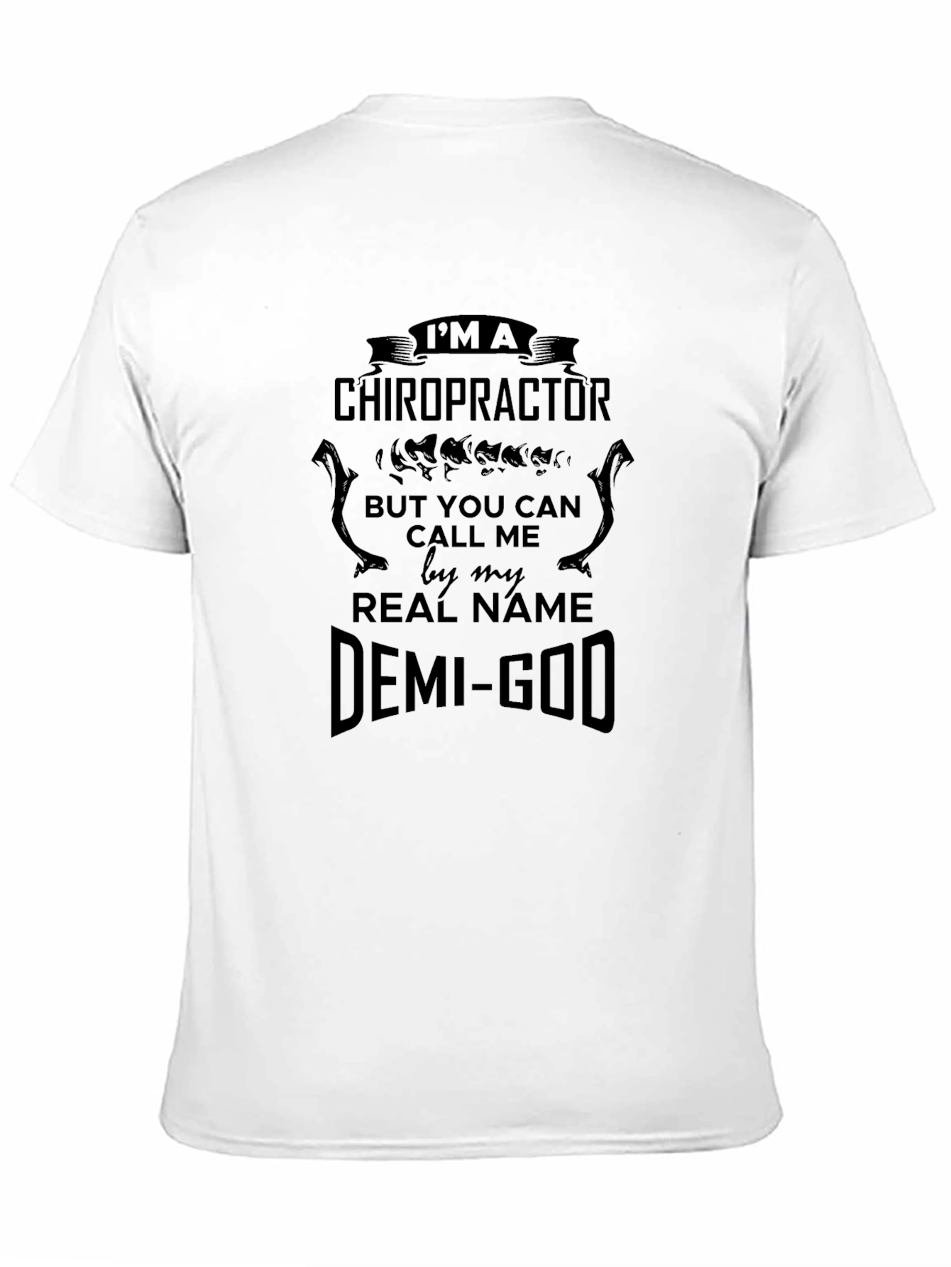 Black Chiropractor Demi-God T-Shirt - Funny Novelty Tee view 11