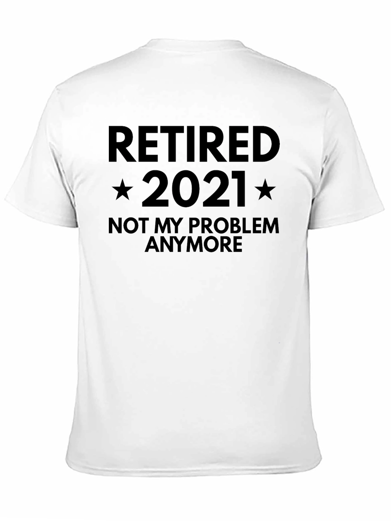 Black Retired 2021 T-Shirt - No More Problems! view 11