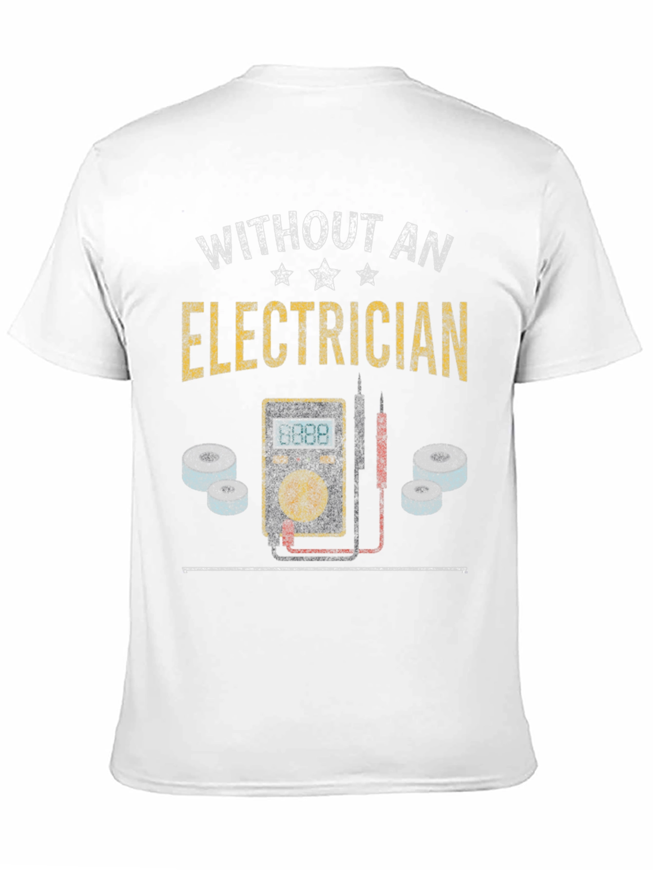 Black Electrician T-Shirt - Without an Electrician Funny Tee view 11