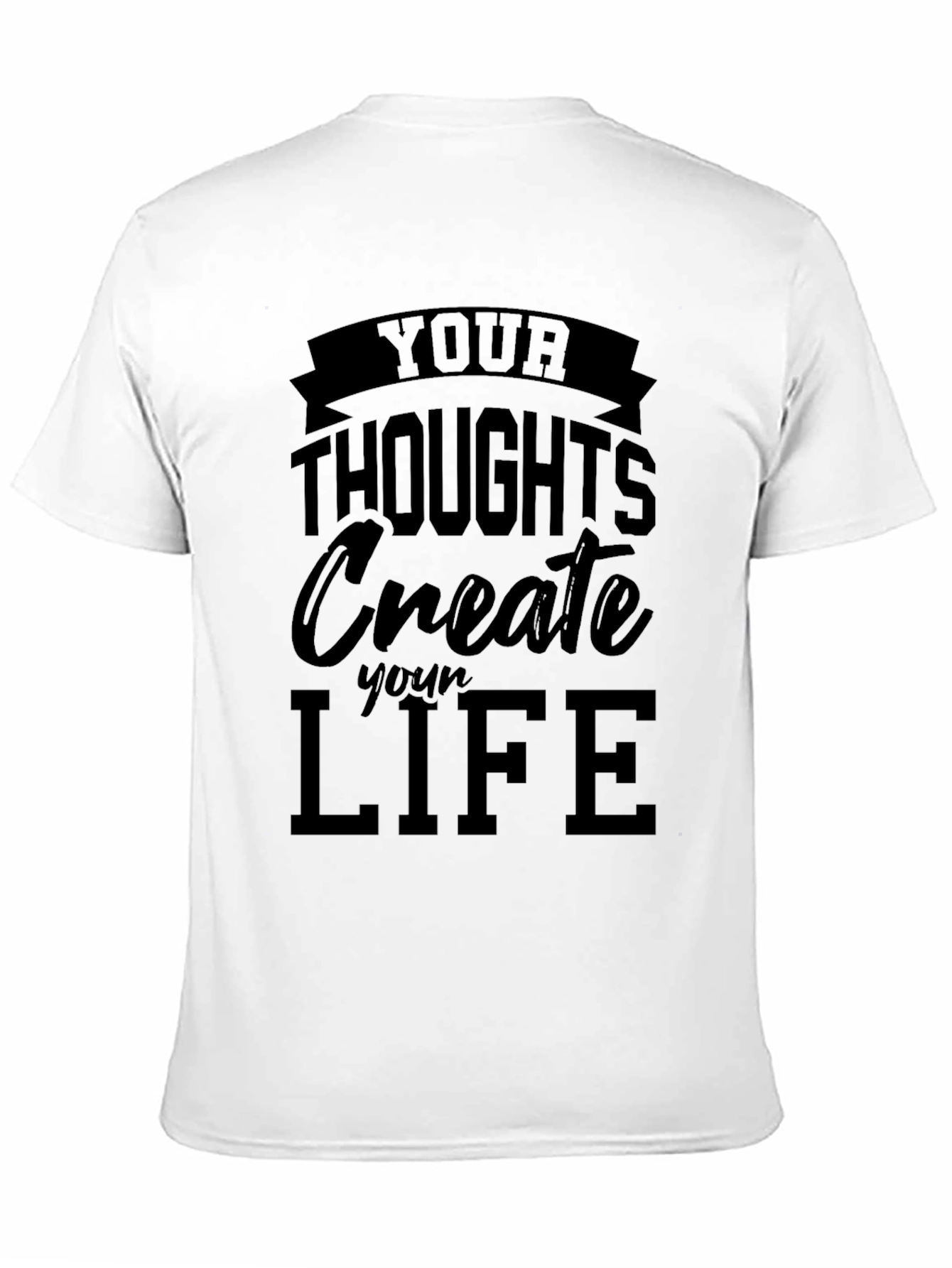 Black Inspirational Black T-Shirt - "Your Thoughts Create Your Life" view 11
