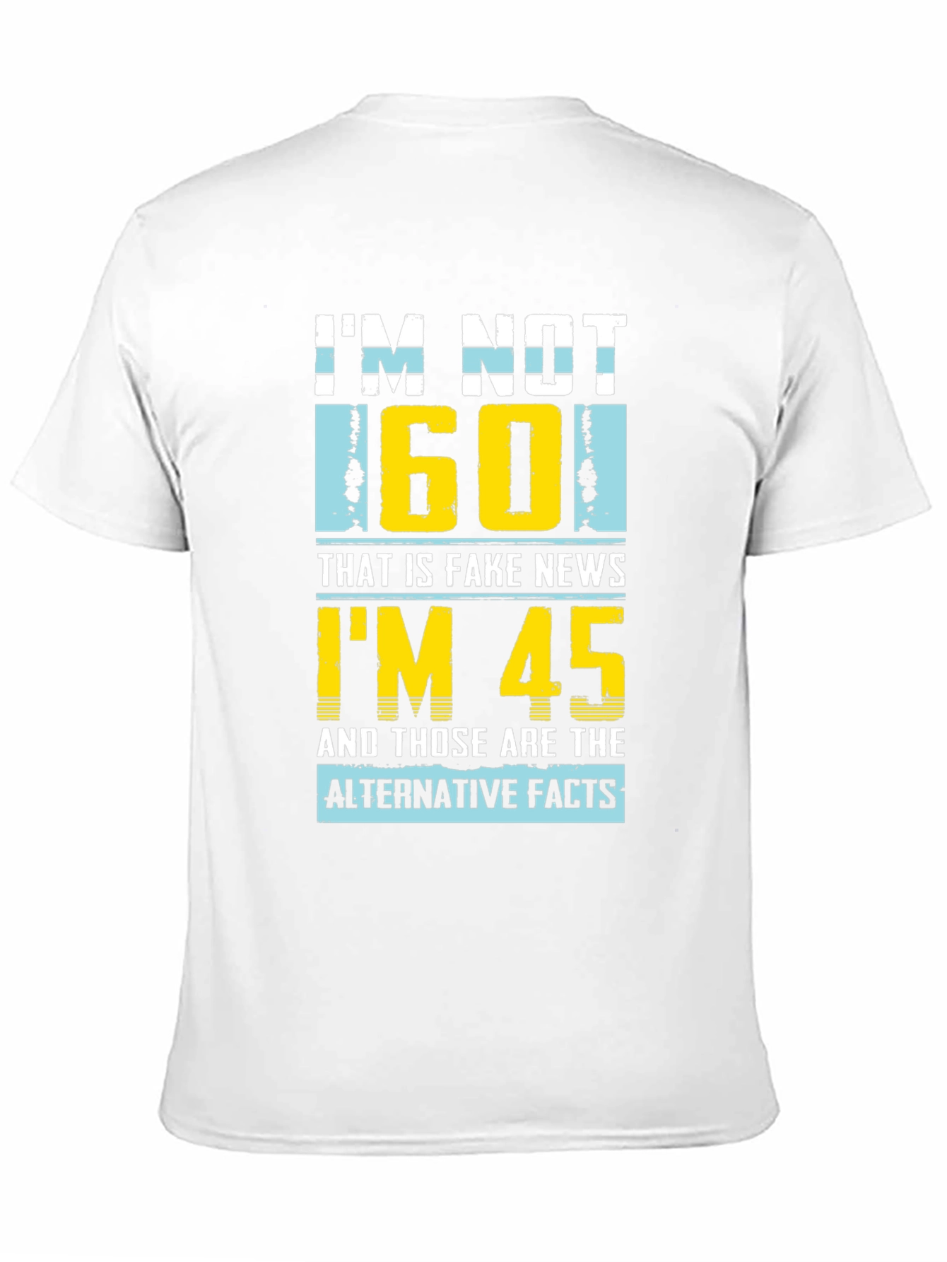 Black Funny "I'm Not 60" Graphic T-Shirt - Novelty Birthday Gift view 11