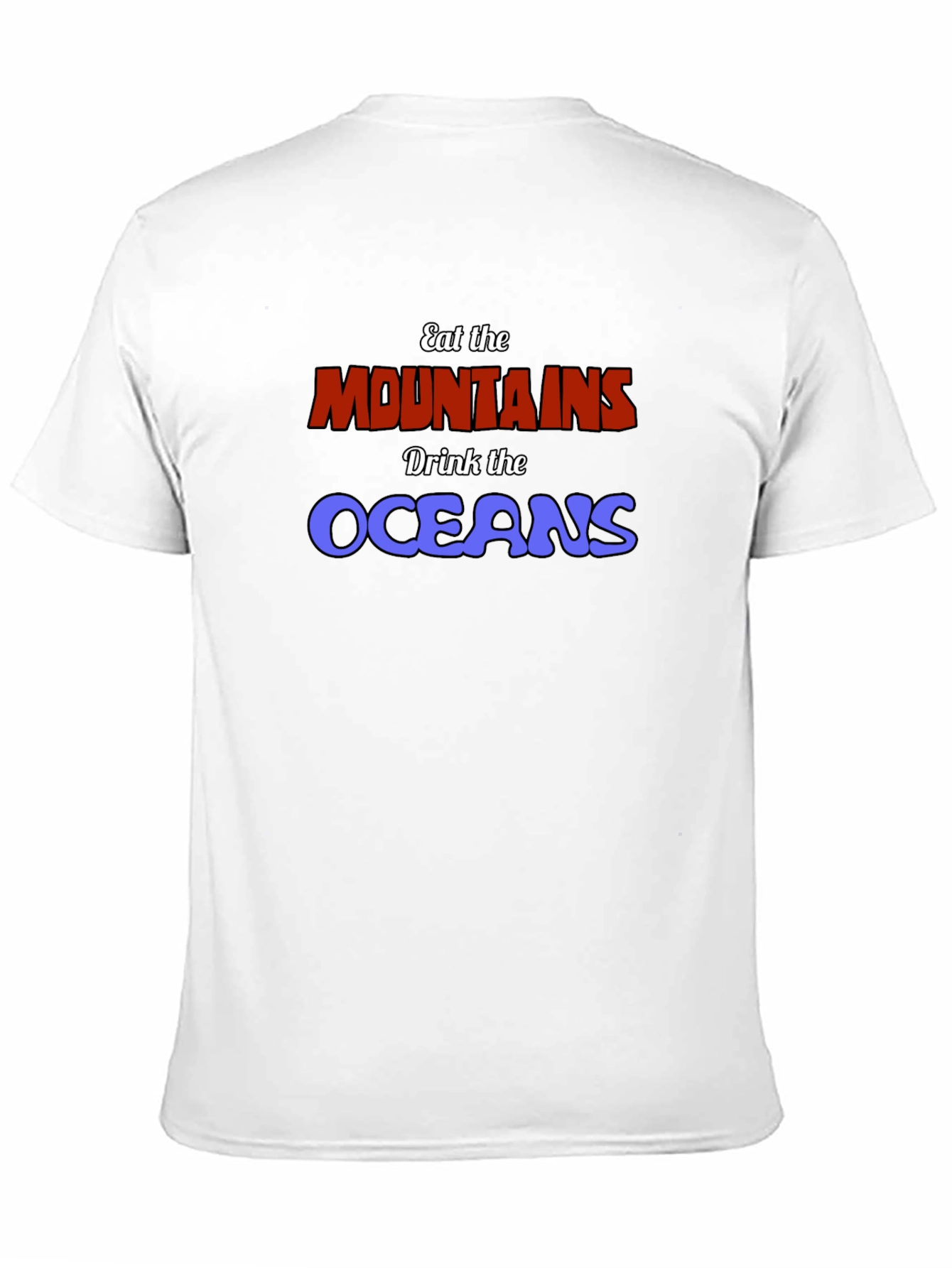 Black Eat The Mountains Drink The Oceans Graphic Tee view 11