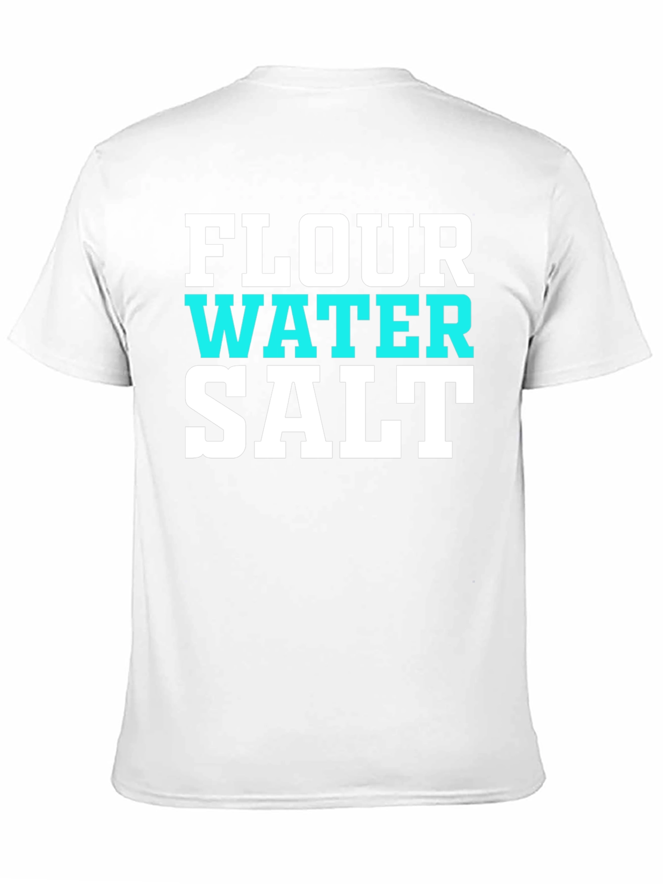 Black Flour Water Salt T-Shirt - Baker Recipe Tee view 11