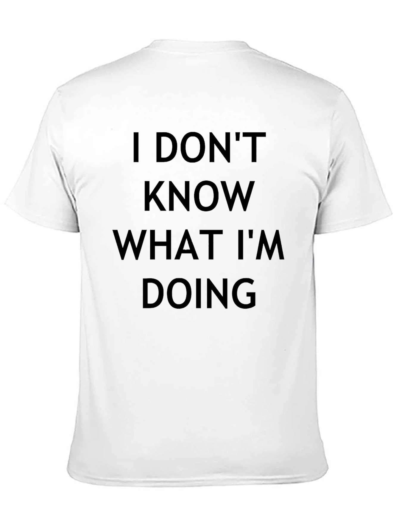 Black I Don't Know What I'm Doing Men's Black T-Shirt view 11