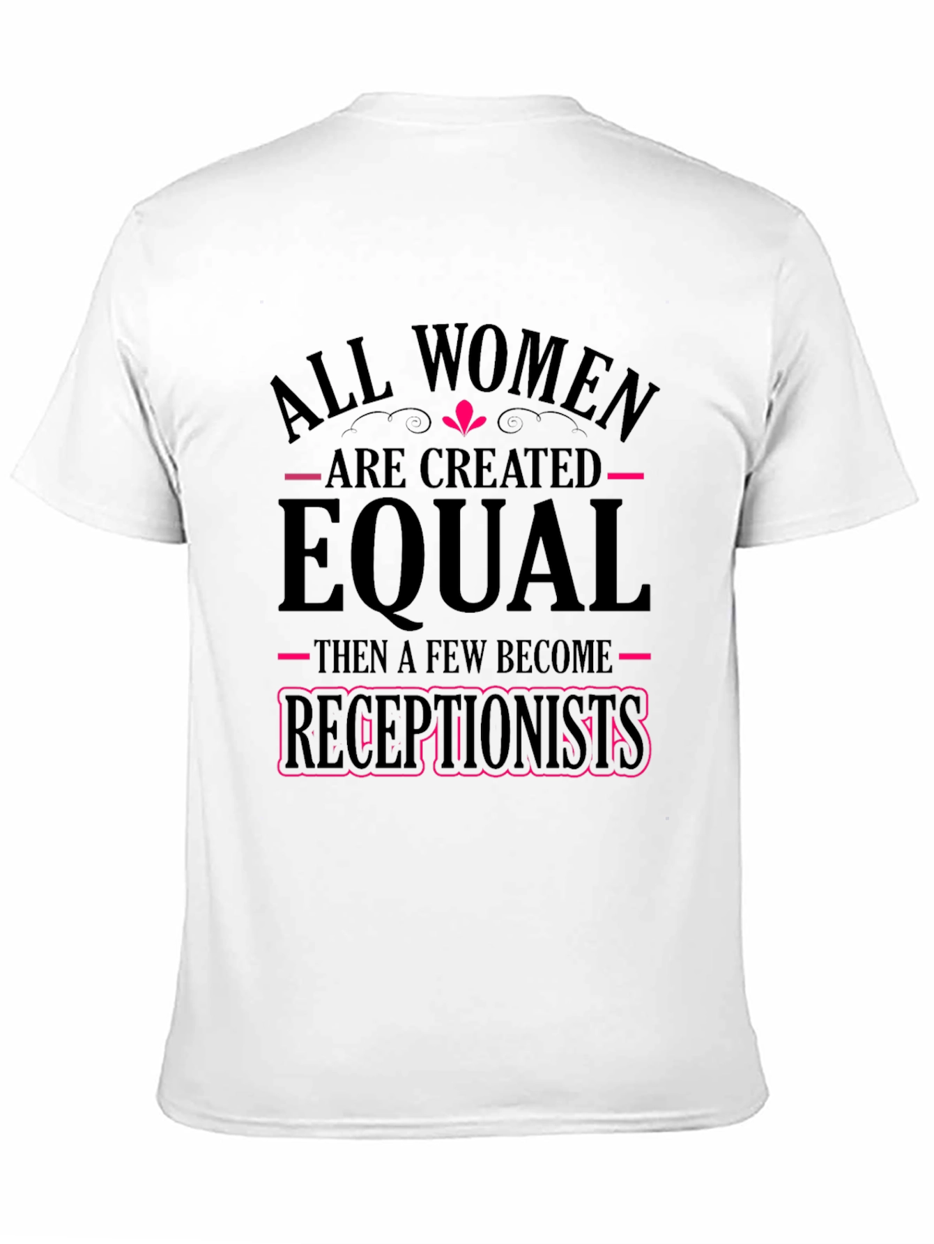 Black Funny Receptionist T-Shirt: All Women Created Equal view 11