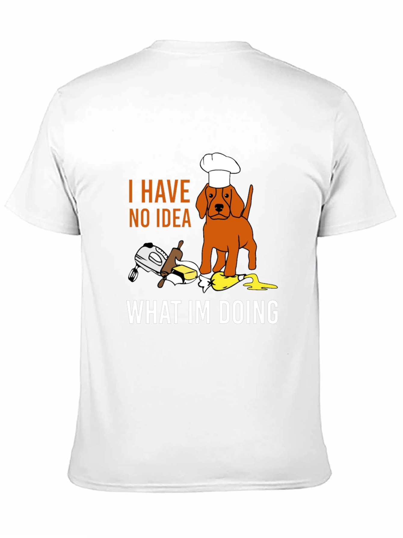 Black Funny Dog Chef T-Shirt: "I Have No Idea What I'm Doing" view 11