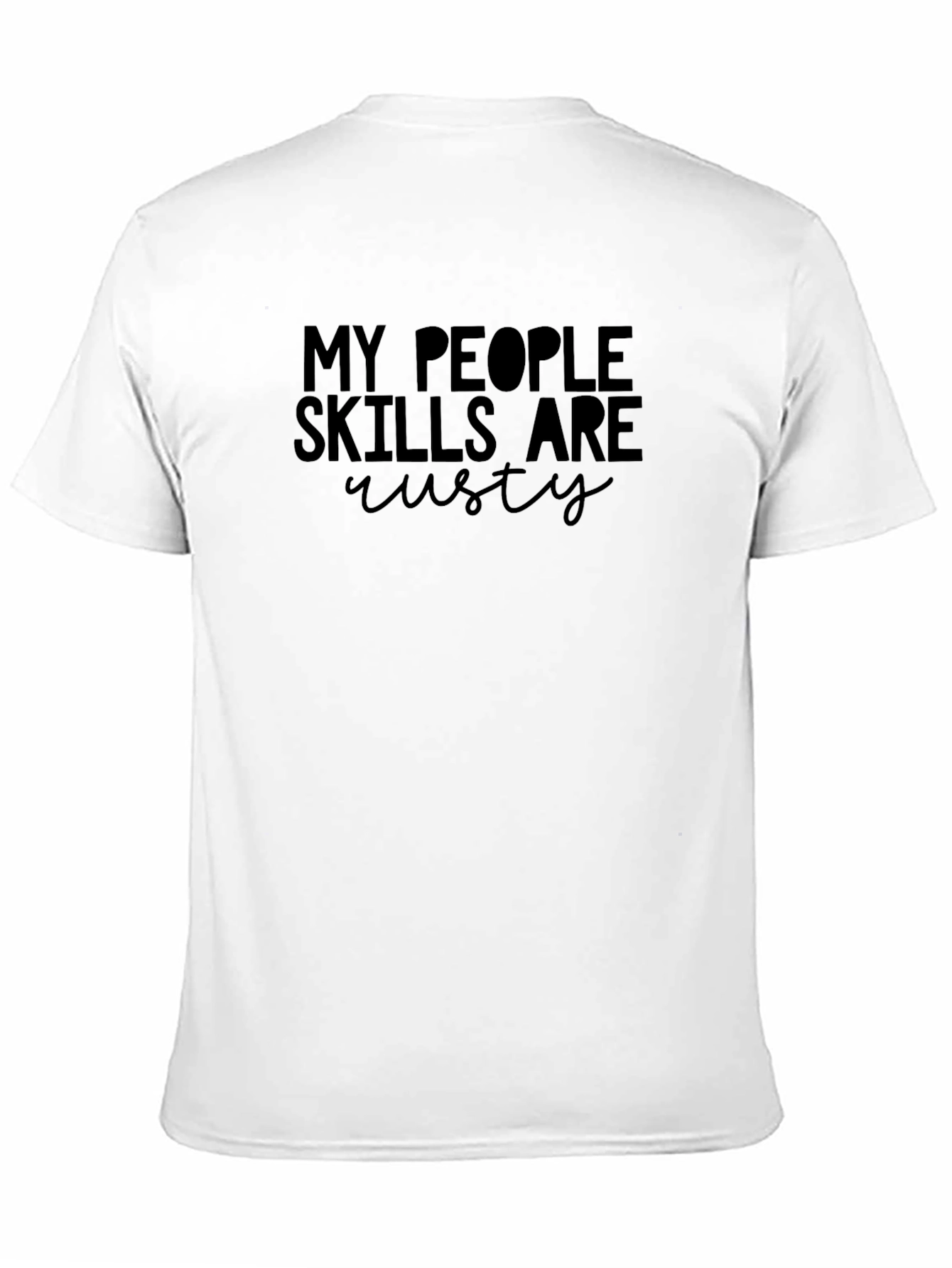 Black My People Skills Are Rusty Graphic Tee view 11