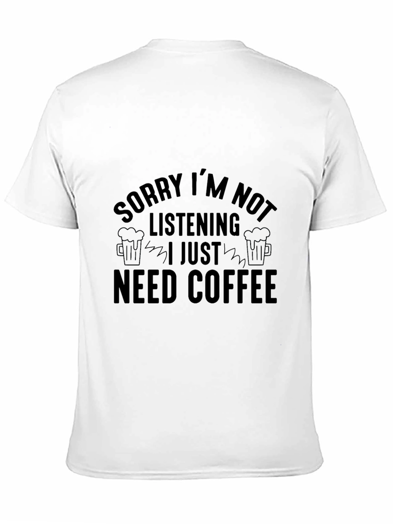 Black Sorry I'm Not Listening, Need Coffee Black T-Shirt view 11