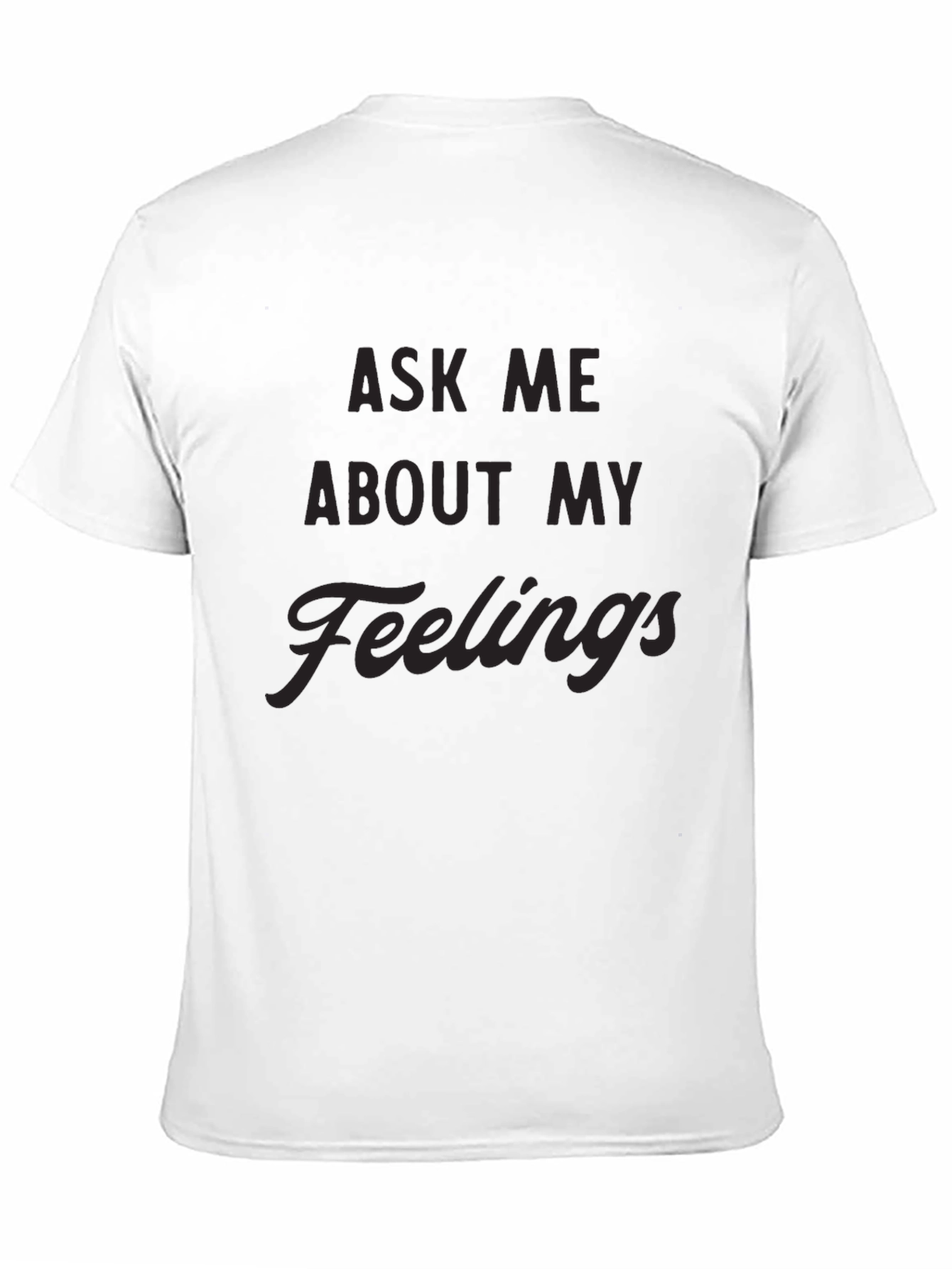Black Ask Me About My Feelings Men's Black T-Shirt view 11