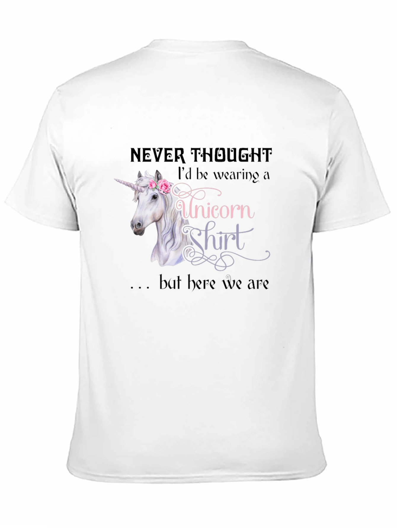Black Unicorn Shirt - Never Thought I'd Be Wearing view 11