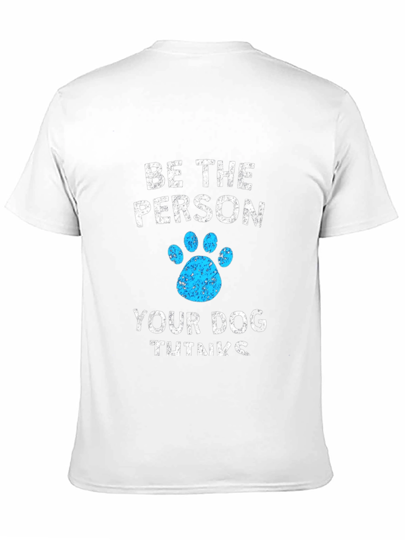 Be The Person Your Dog Thinks You Are Black T-Shirt - 11