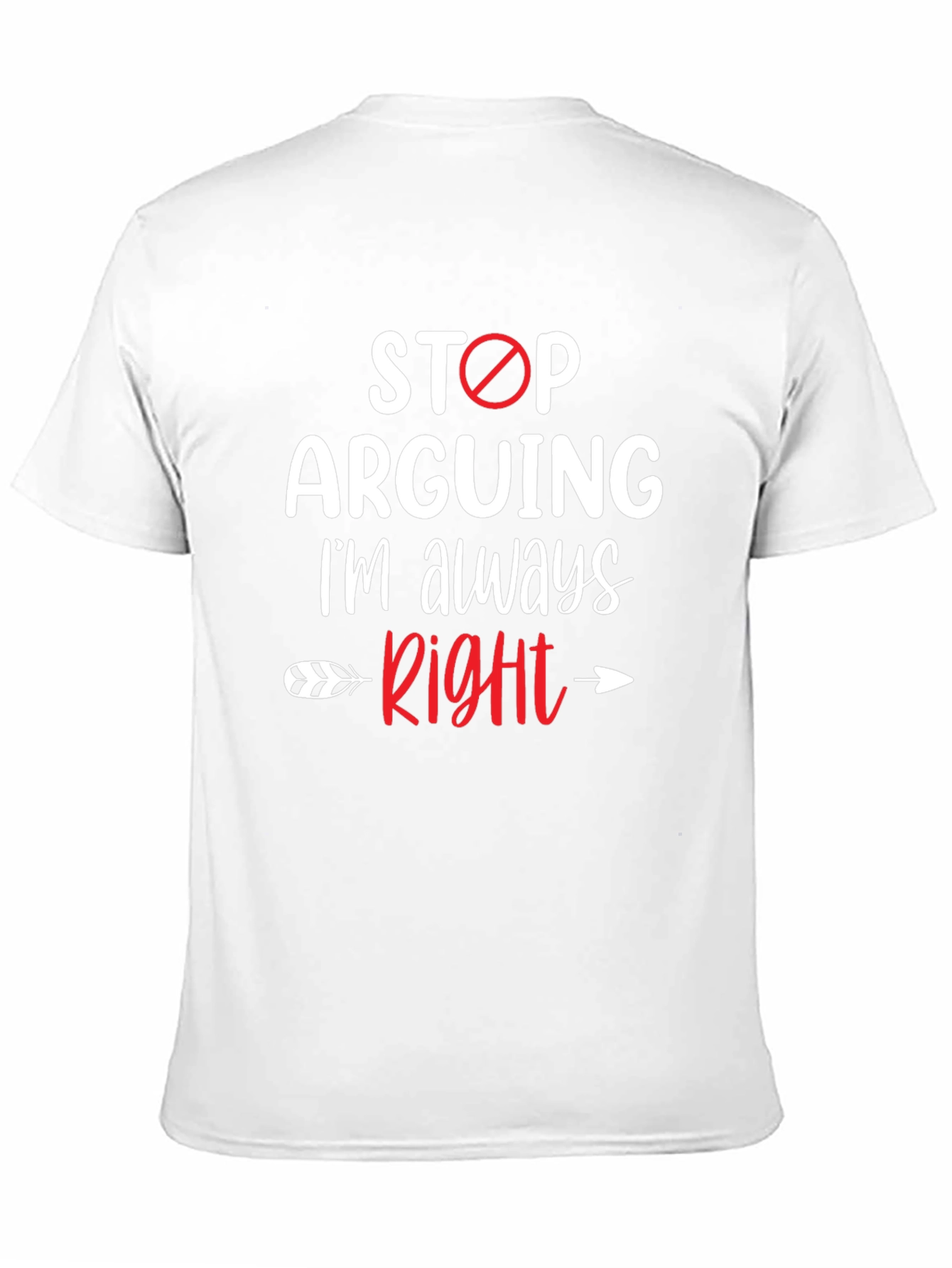 Black Stop Arguing I'm Always Right Graphic Tee view 11