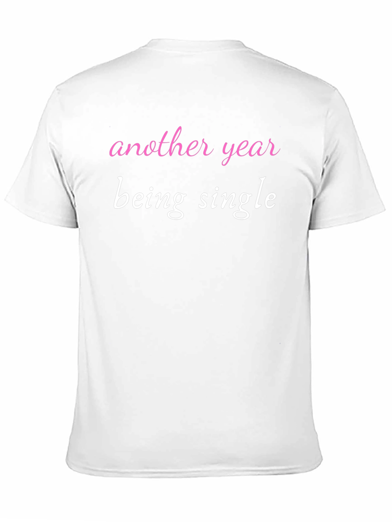 Black Another Year Being Single T-Shirt Funny Dating Shirt view 11
