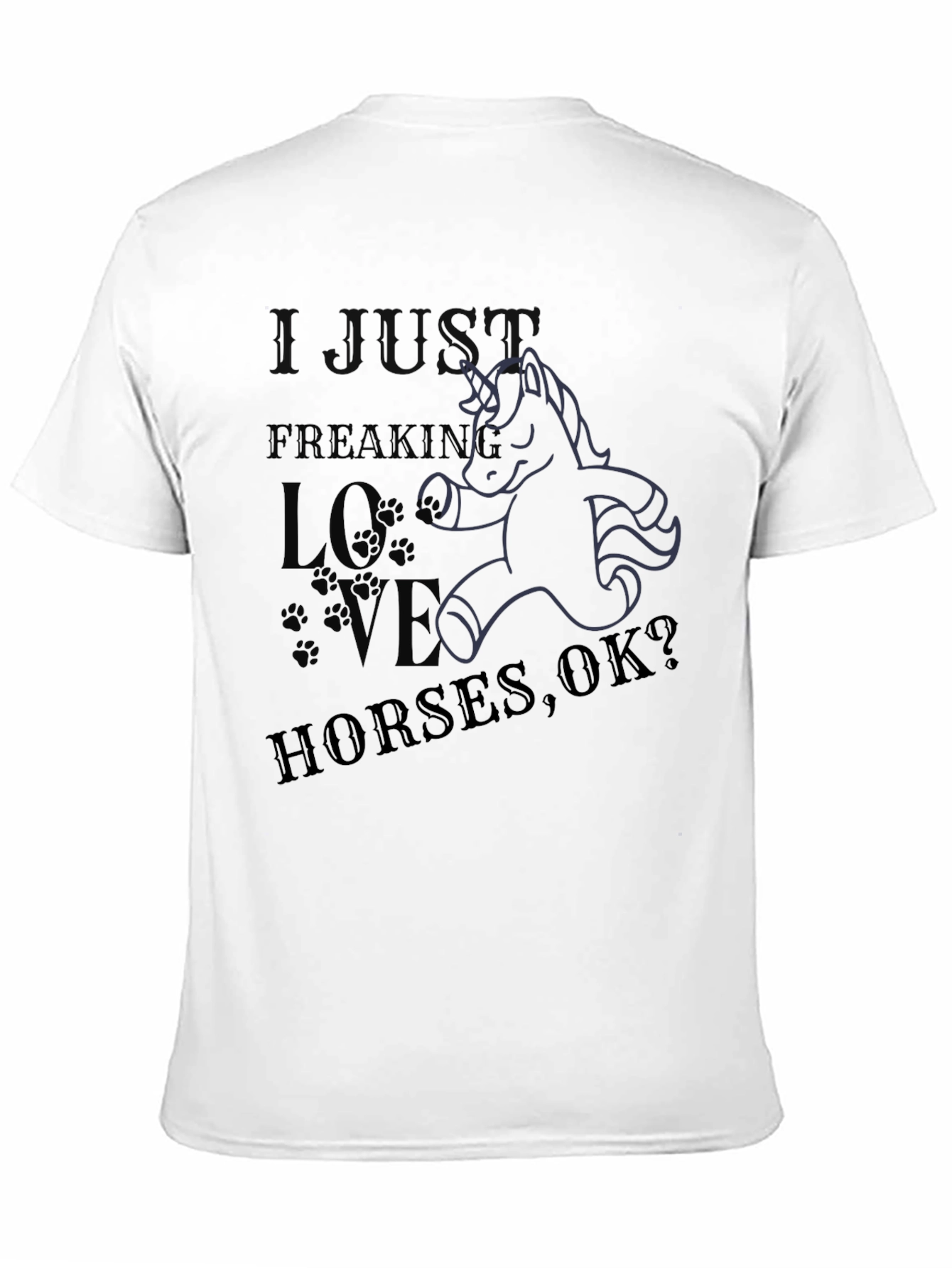 Black I Just Freaking Love Horses, OK? T-Shirt view 11