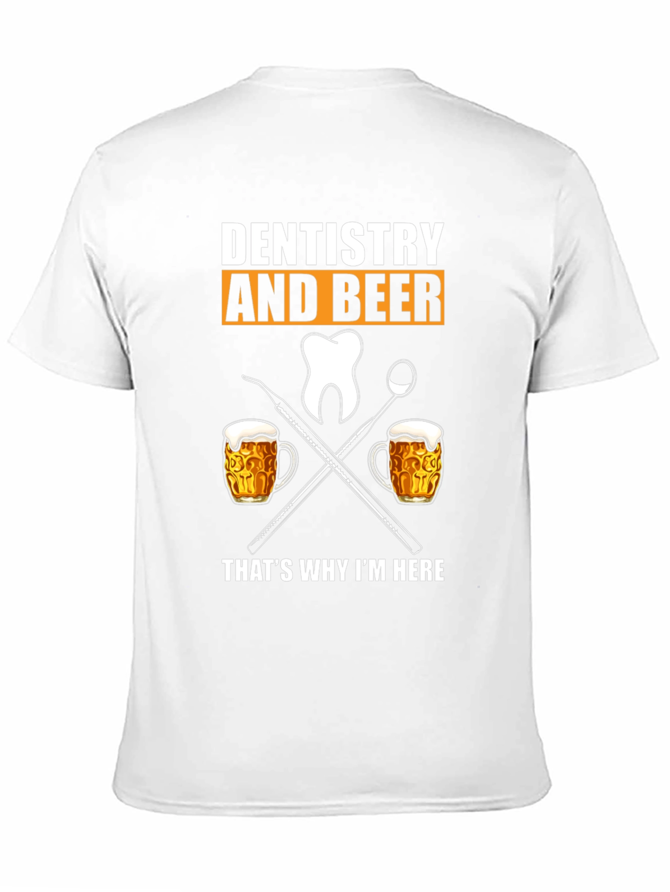 Black Dentistry and Beer T-Shirt - Humorous Dental Apparel view 11