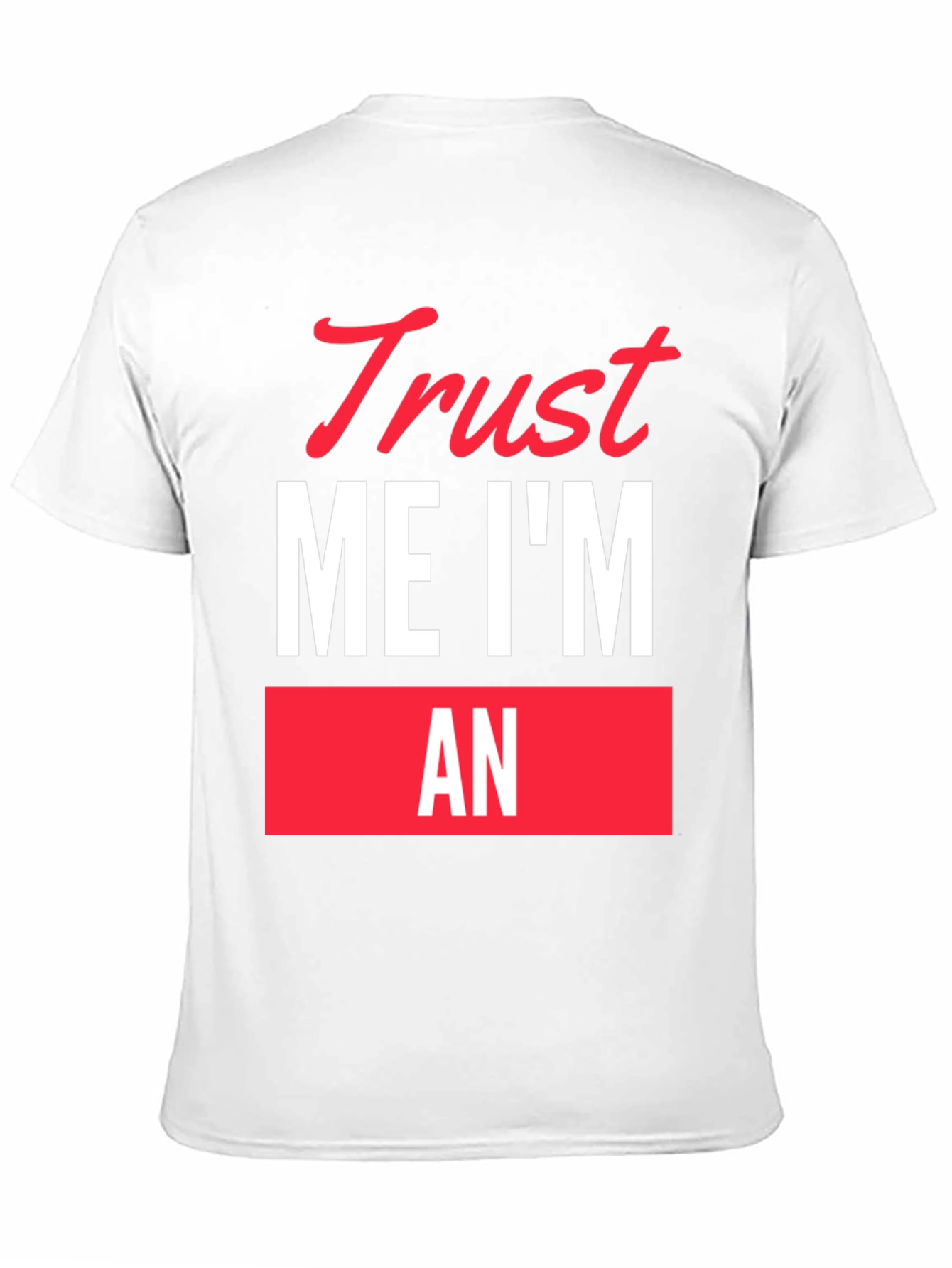 Black Trust Me I'm An... Funny Graphic T-Shirt view 11