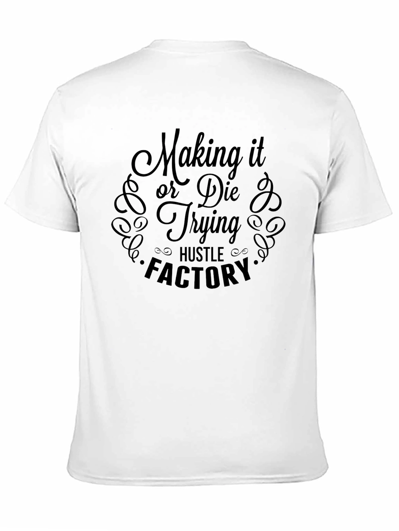 Black Making it or Die Trying Hustle Factory T-Shirt view 11