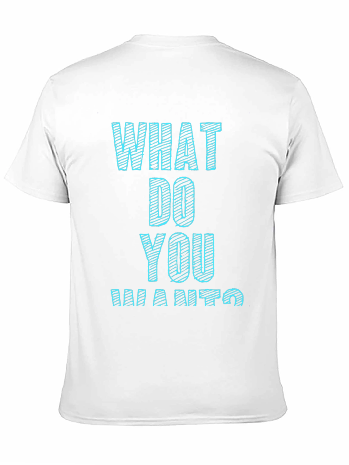 Black What Do You Want T-Shirt Funny Graphic Tee view 11