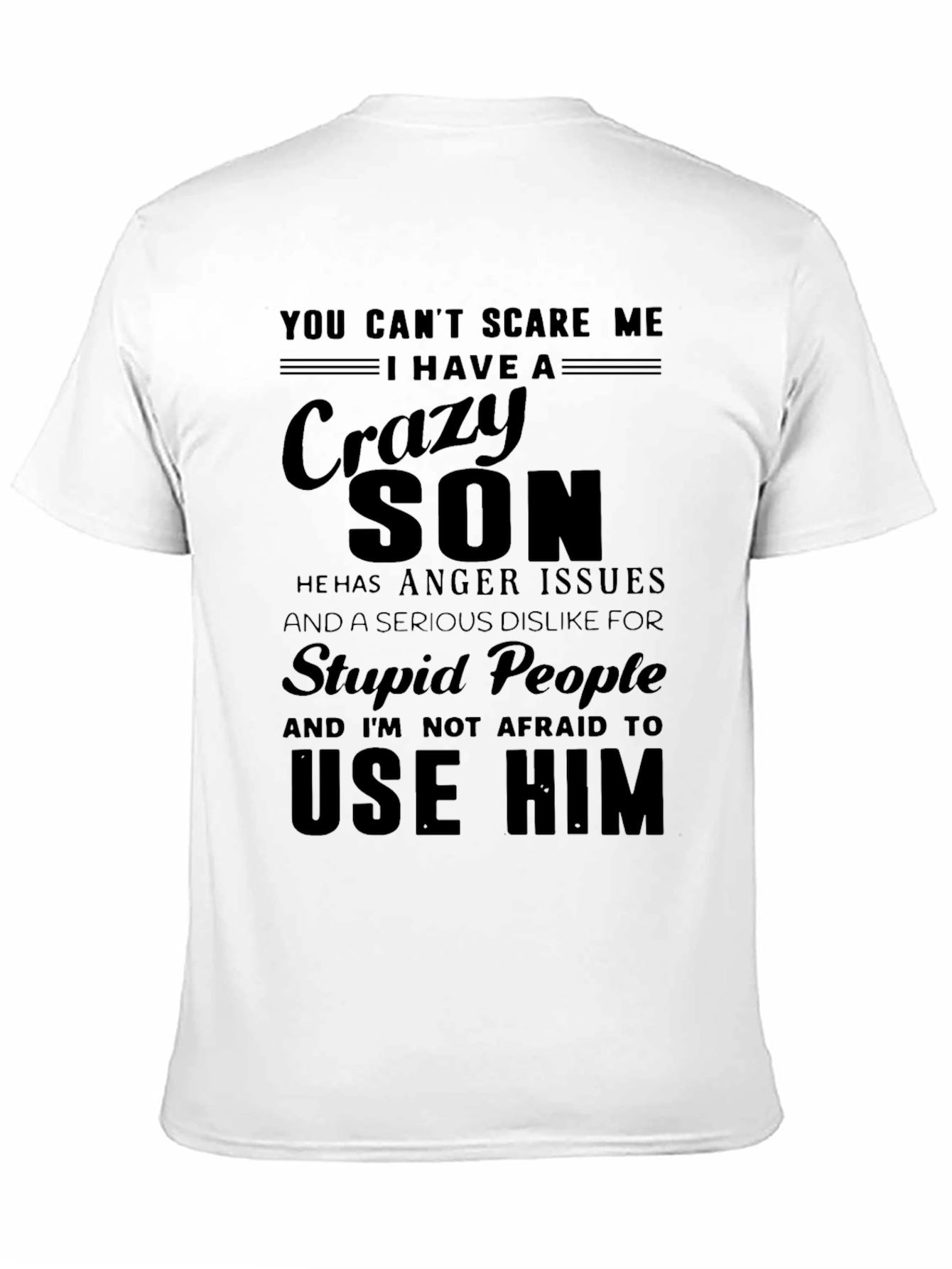 Black Crazy Son T-Shirt - Dad Gift, Anger Issues view 11