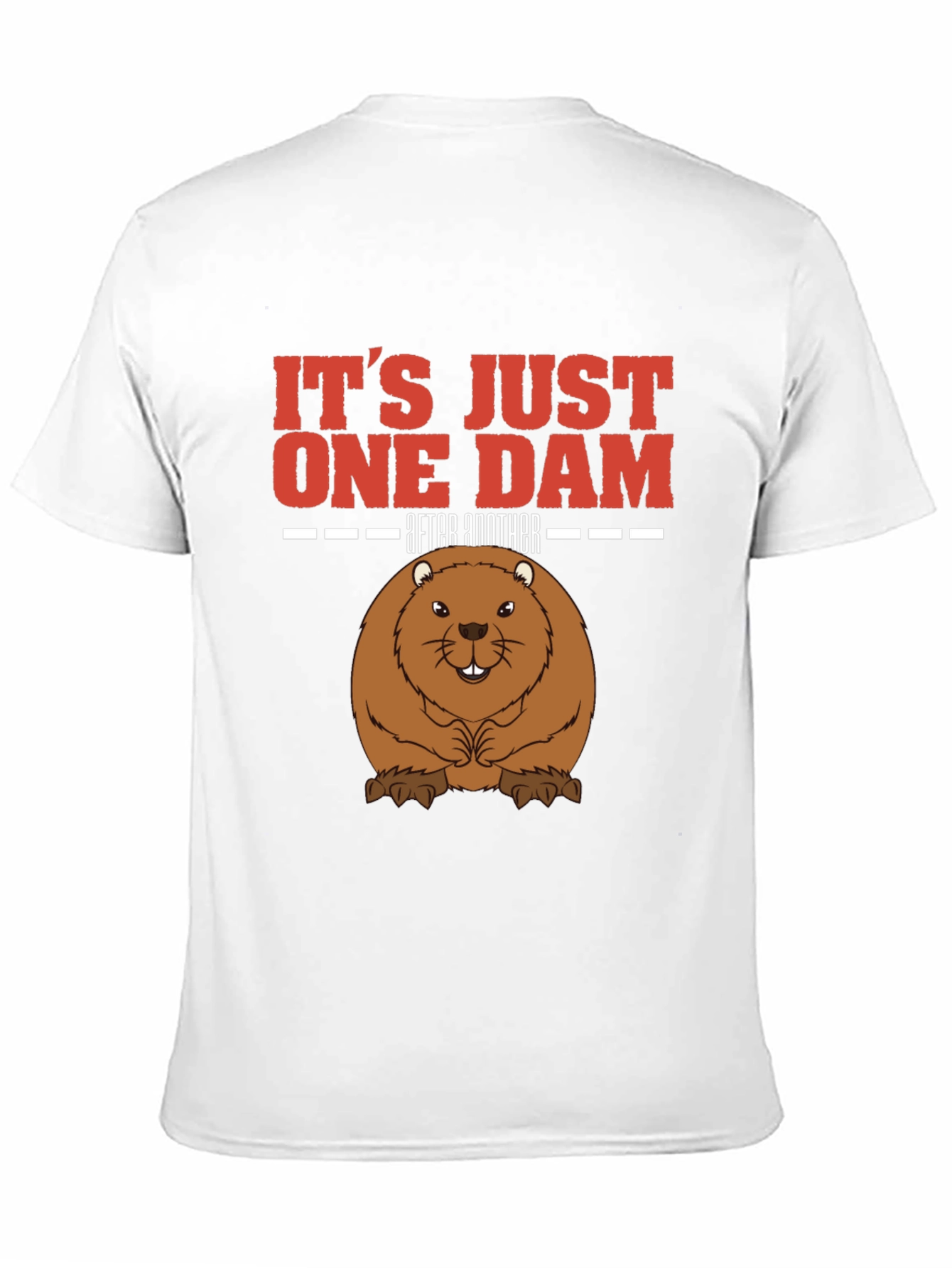 Black It's Just One Dam After Another Beaver T-Shirt view 11