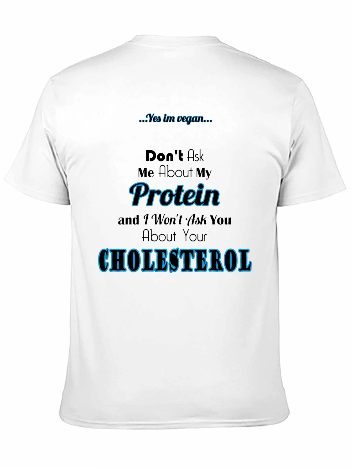 Black Vegan Protein Cholesterol T-Shirt view 11