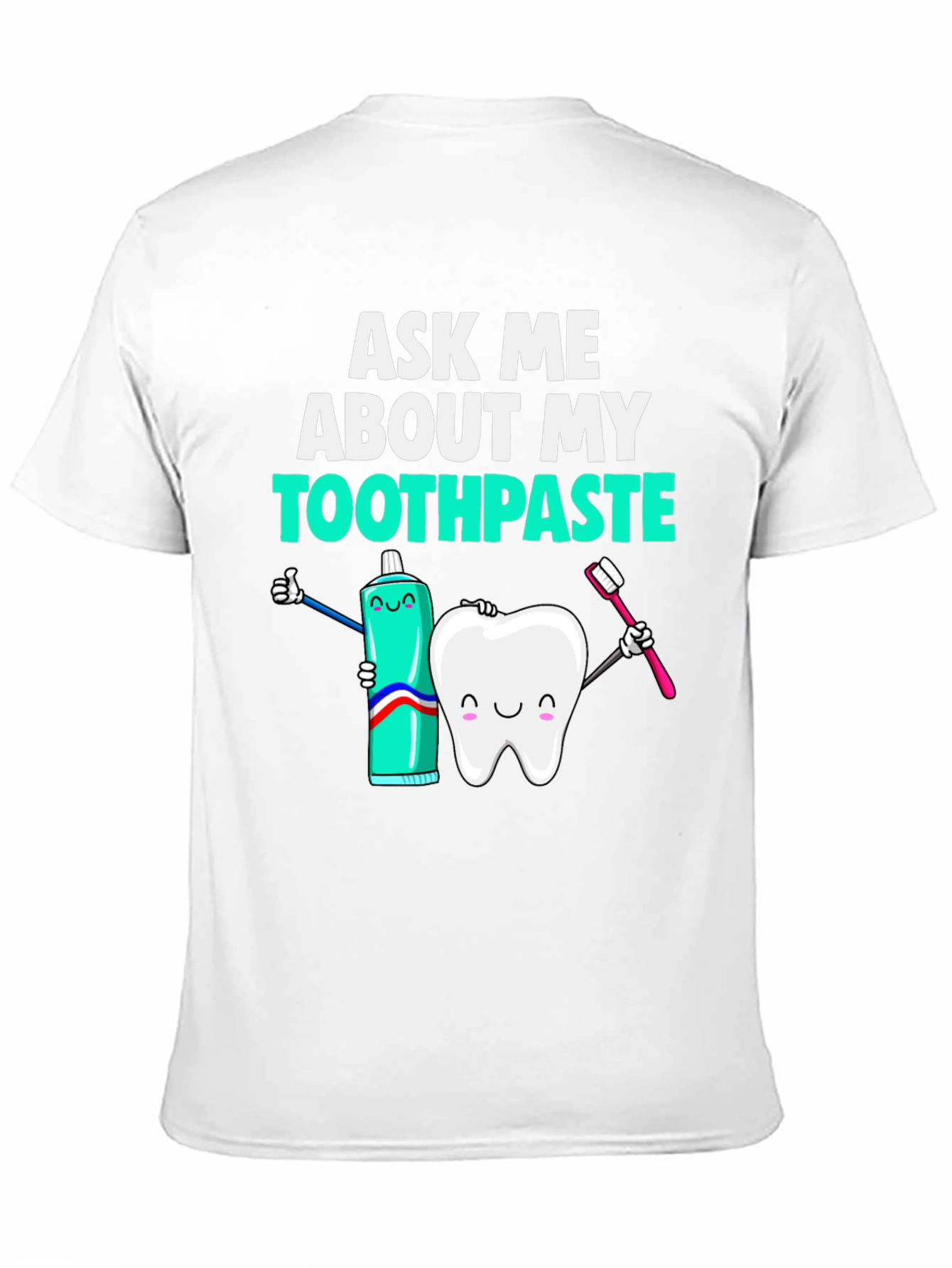 Black Ask Me About My Toothpaste T-Shirt Funny Dentist Tee view 11